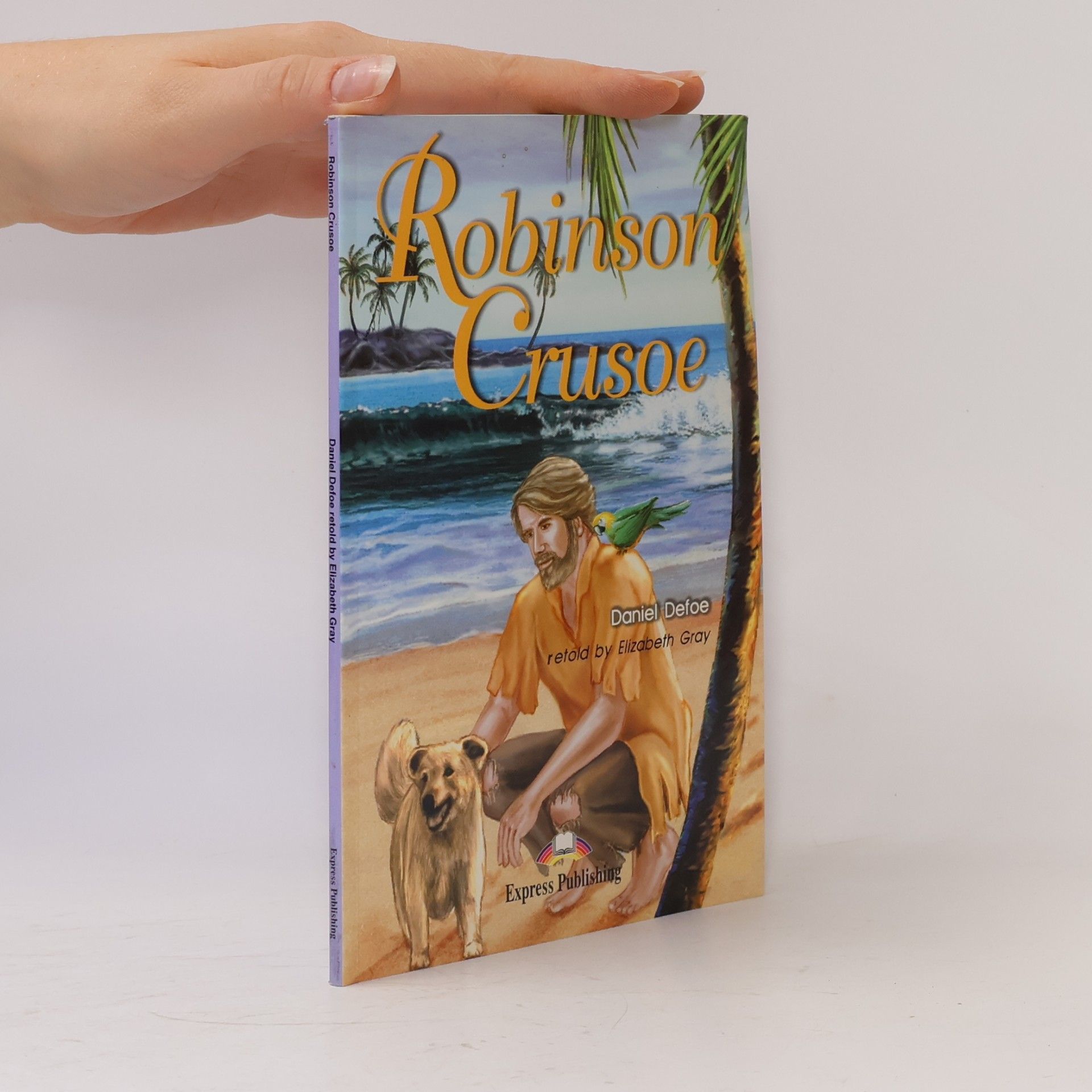 Elizabeth Gray Robinson Crusoe. Reader Level 2