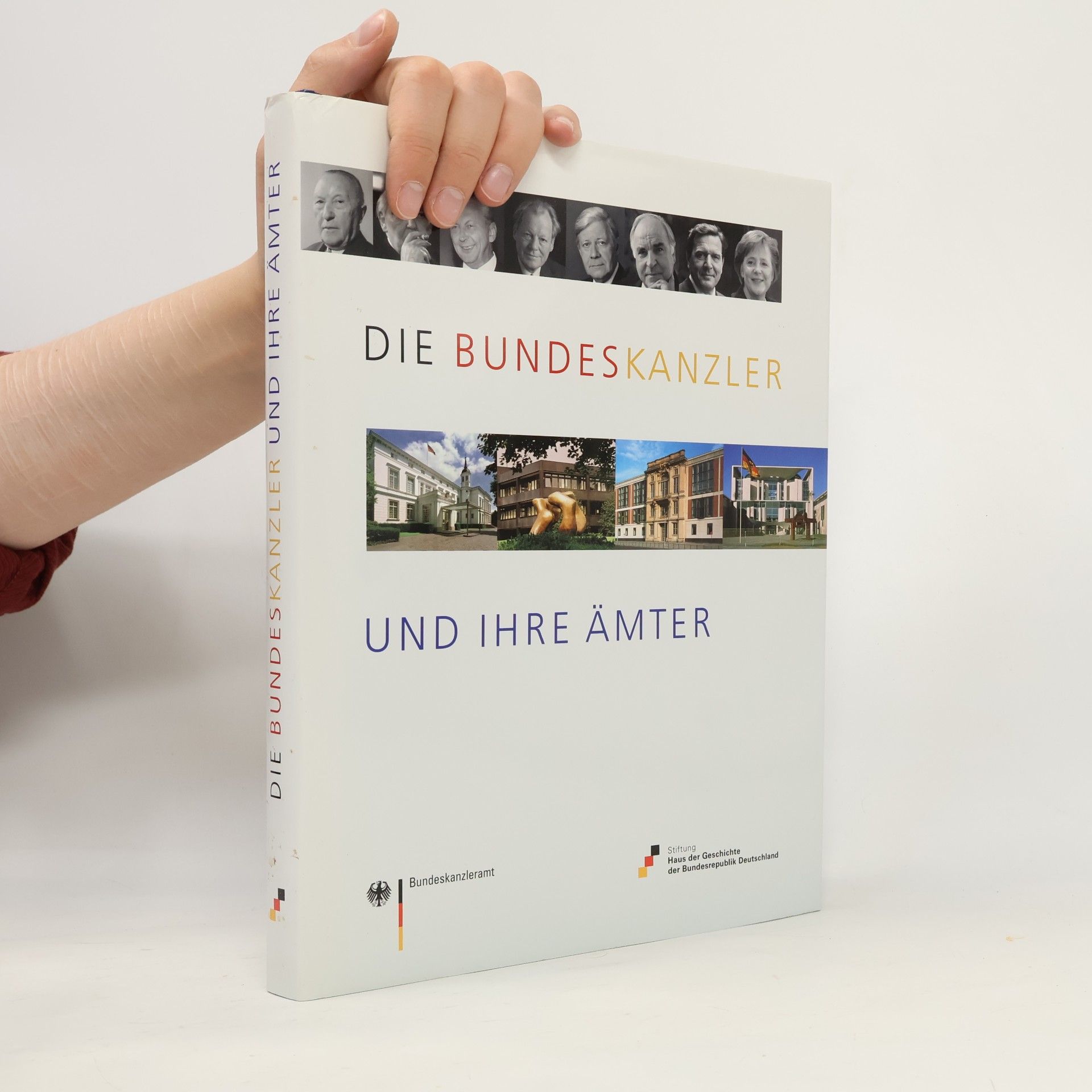 kolektiv Die Bundeskanzler und ihre Ämter