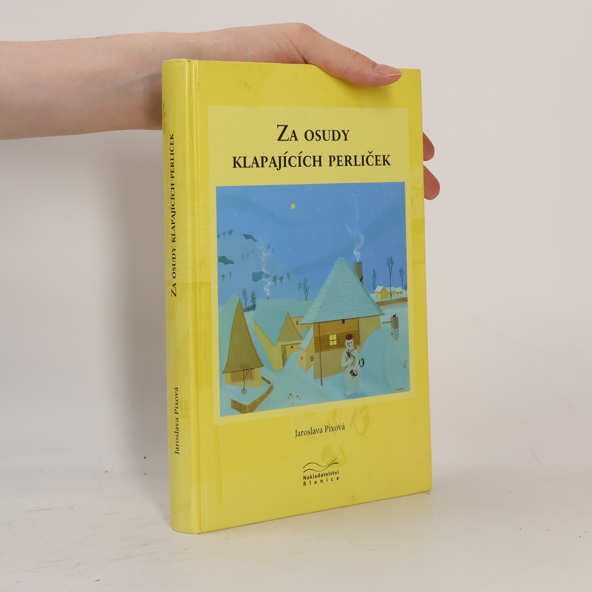 Jaroslava Pixová Za osudy klapajících perliček