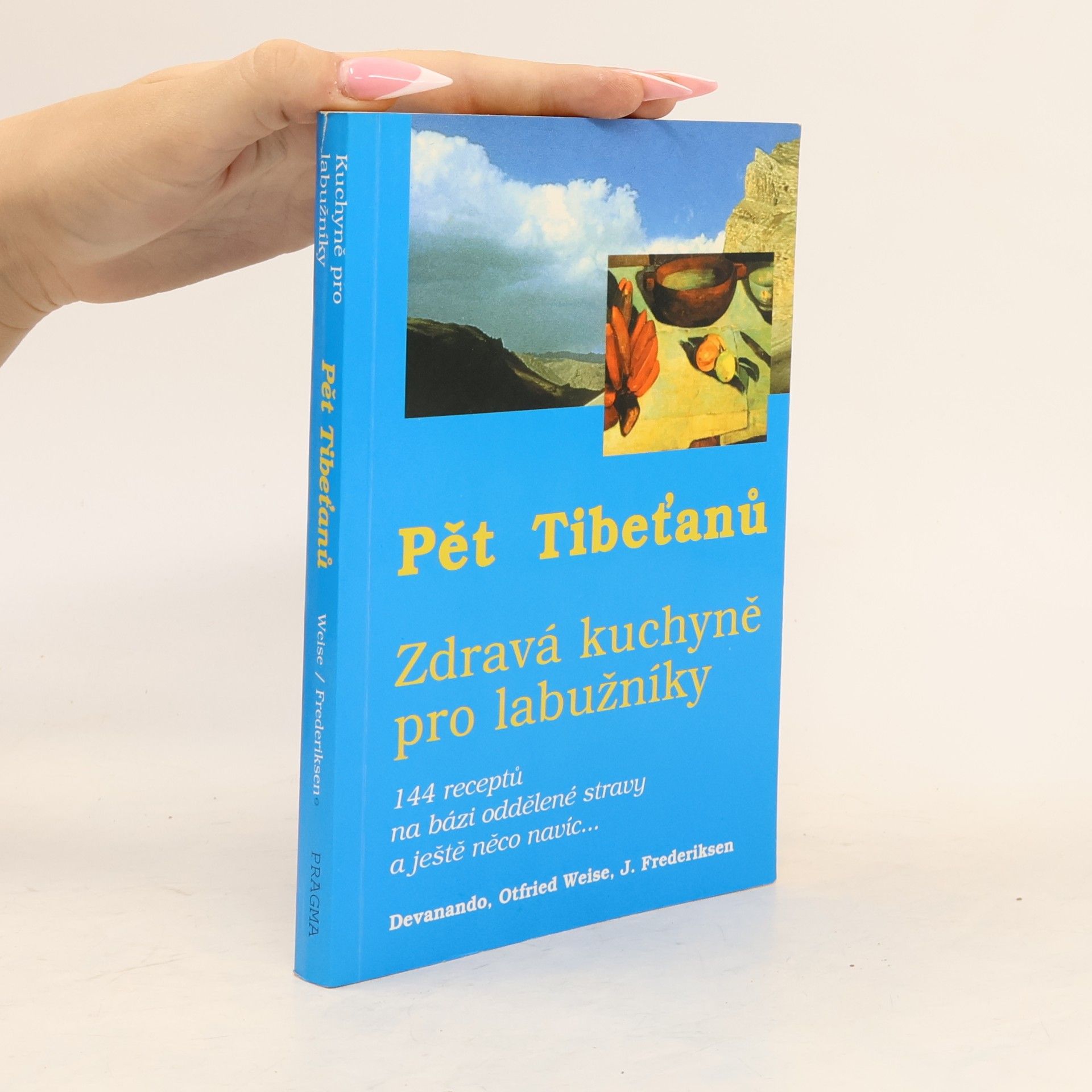 Otfried D. Weise Pět "Tibeťanů". Zdravá kuchyně pro labužníky