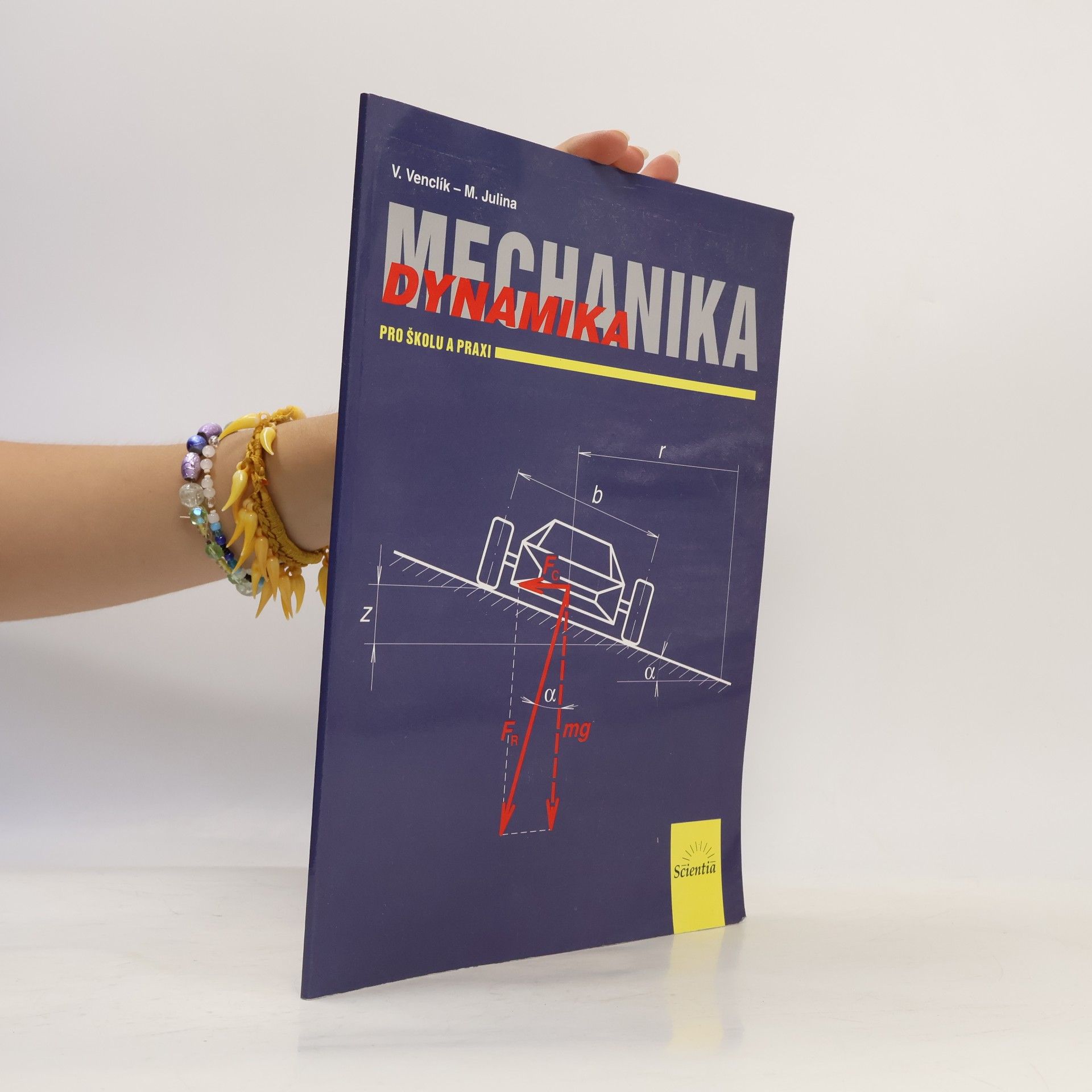 Vladimír Venclík Mechanika. Dynamika. Pro školu a praxi