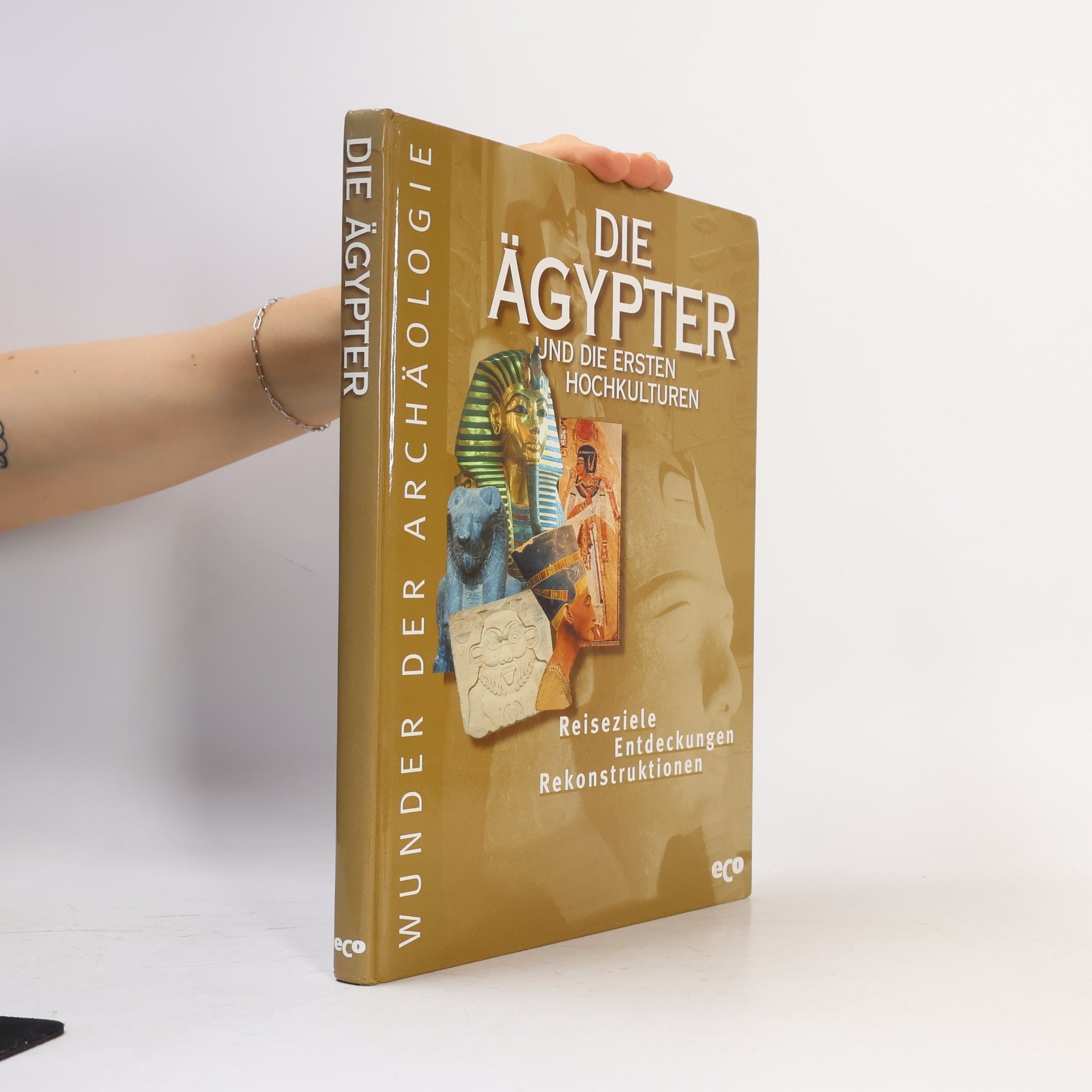 Autorenkollektiv Die Ägypter und die ersten Hochkulturen