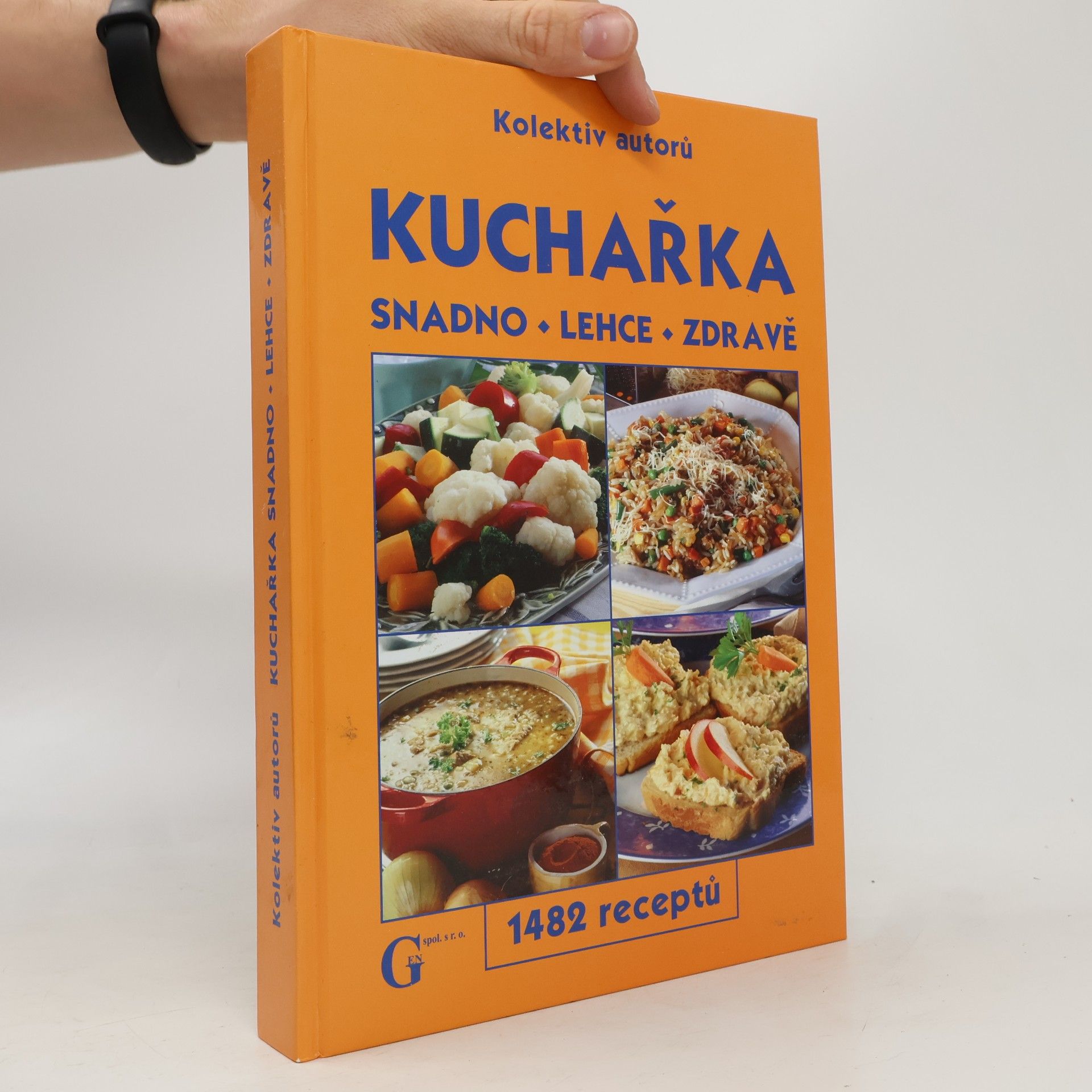 Autorenkollektiv Kuchařka: Snadno - lehce - zdravě : 1482 receptů