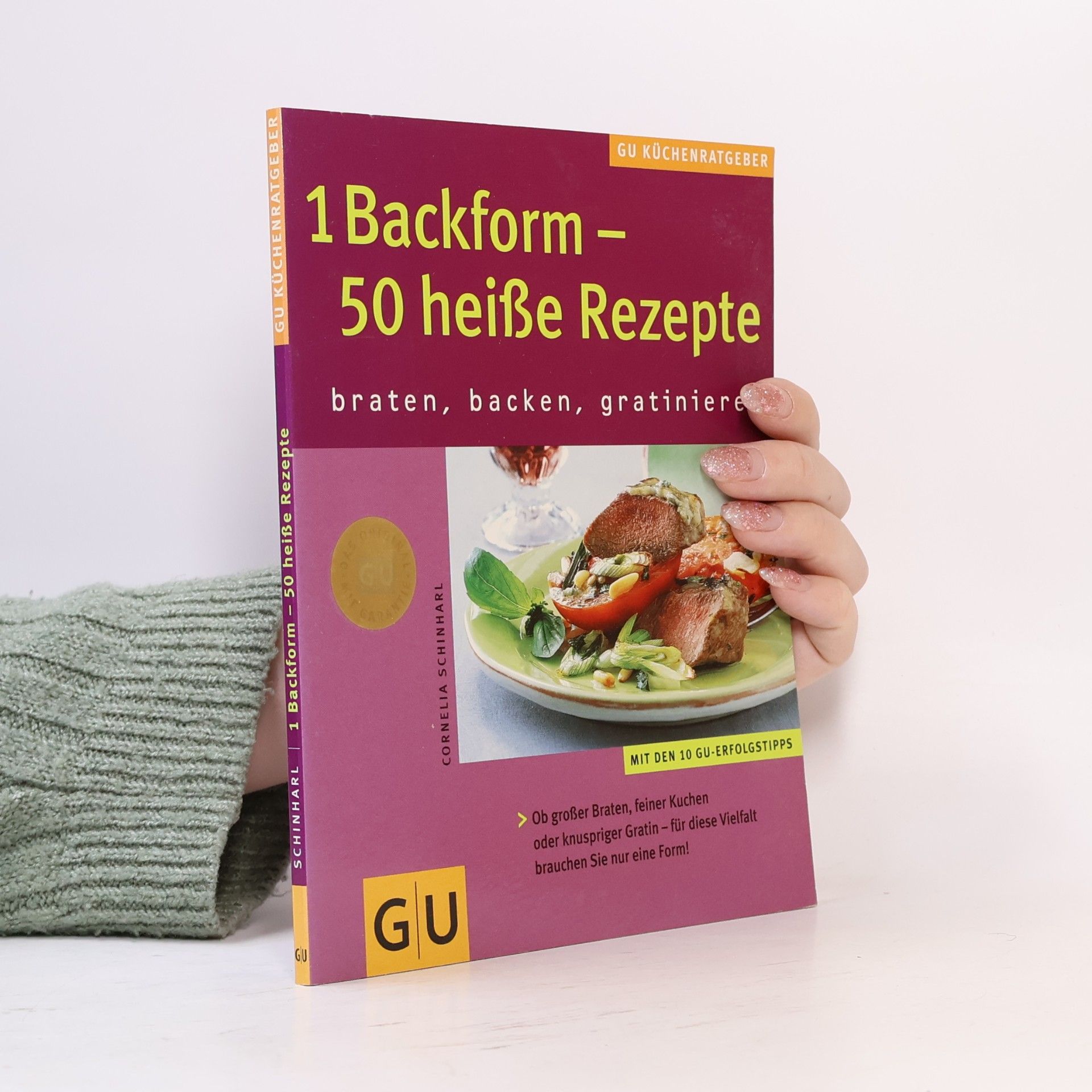 Cornelia Schinharl 1 Backform - 50 heiße Rezepte. Braten, backen, gratinieren. Ob große Braten, feiner Kuchen oder knuspriger Gratin - für diese Vielfalt brauchen Sie nur eine Form. Mit den 10 GU - Erfolgstipps