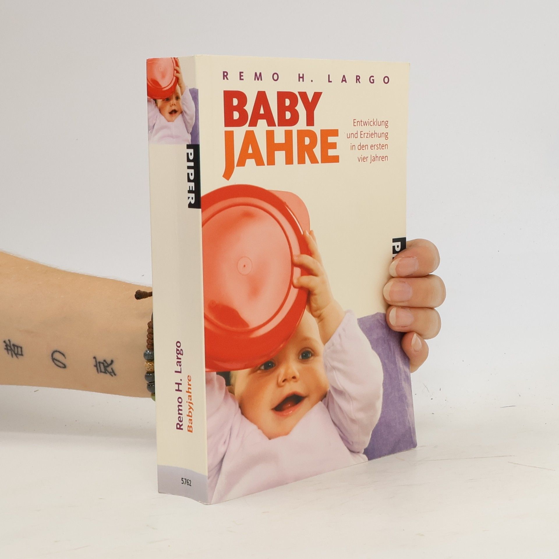Remo H. Largo Baby Jahre. Entwicklung und Erziehung in den ersten vier Jahren