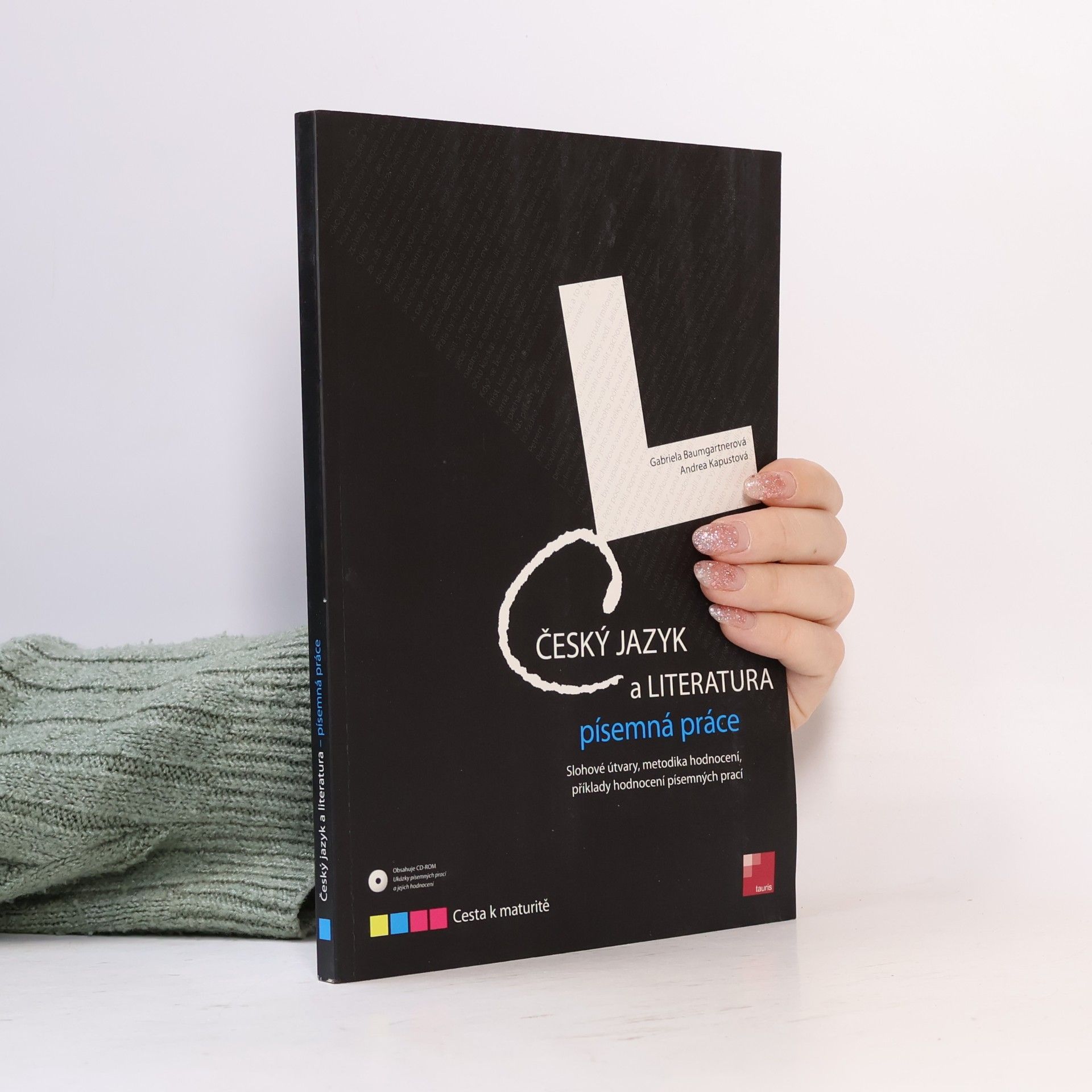 Gabriela Baumgartner Český jazyk a literatura : písemná práce : slohové útvary, metodika hodnocení, příklady hodnocení písemných prací