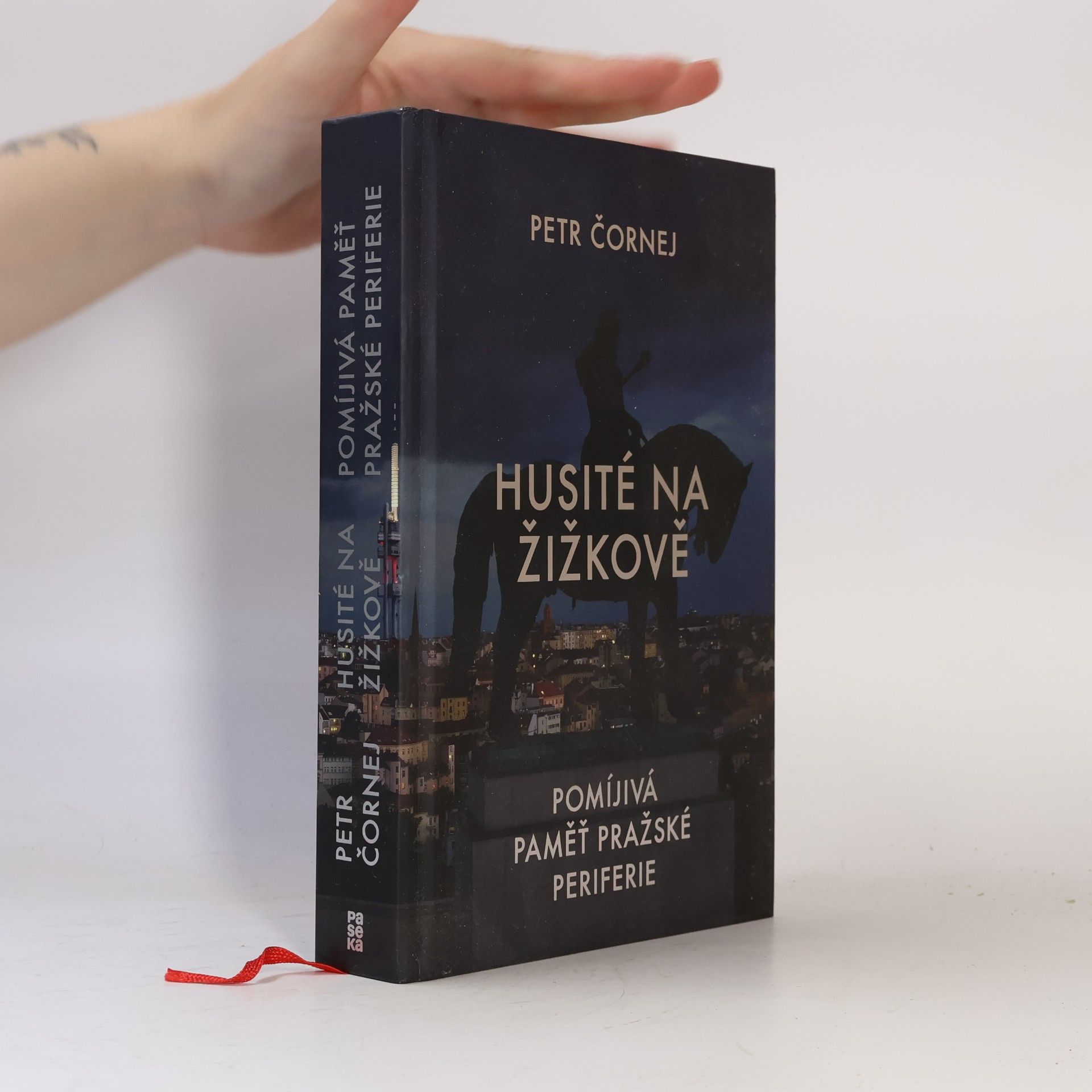 Petr Čornej Husité na Žižkově. Pomíjivá paměť pražské periferie