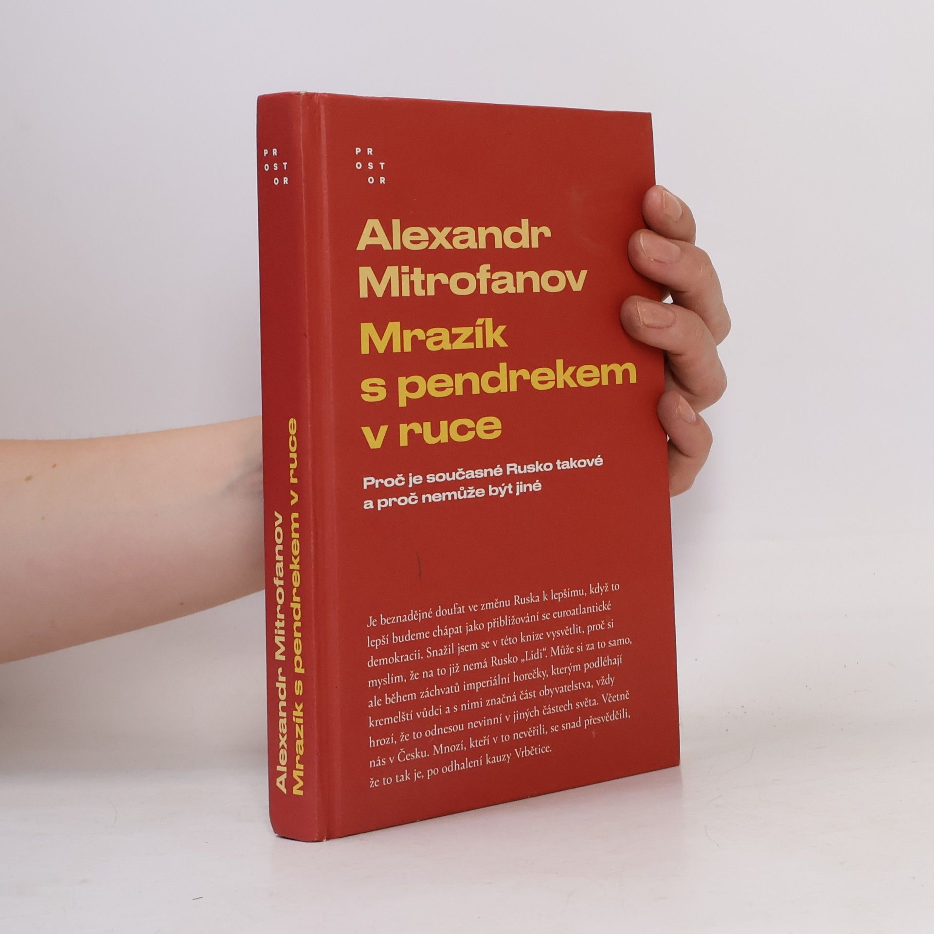 Alexandr Mitrofanov Mrazík s pendrekem v ruce : proč je současné Rusko takové a proč nemůže být jiné