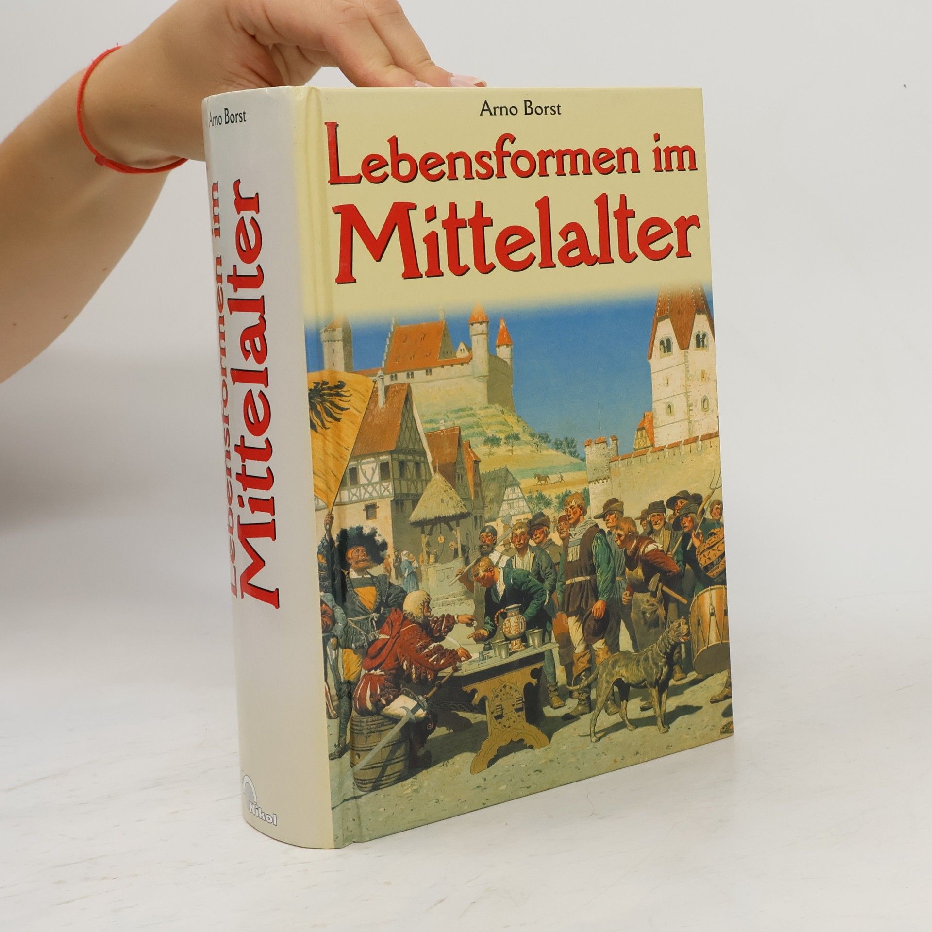 Arno Borst Lebensformen im Mittelalter