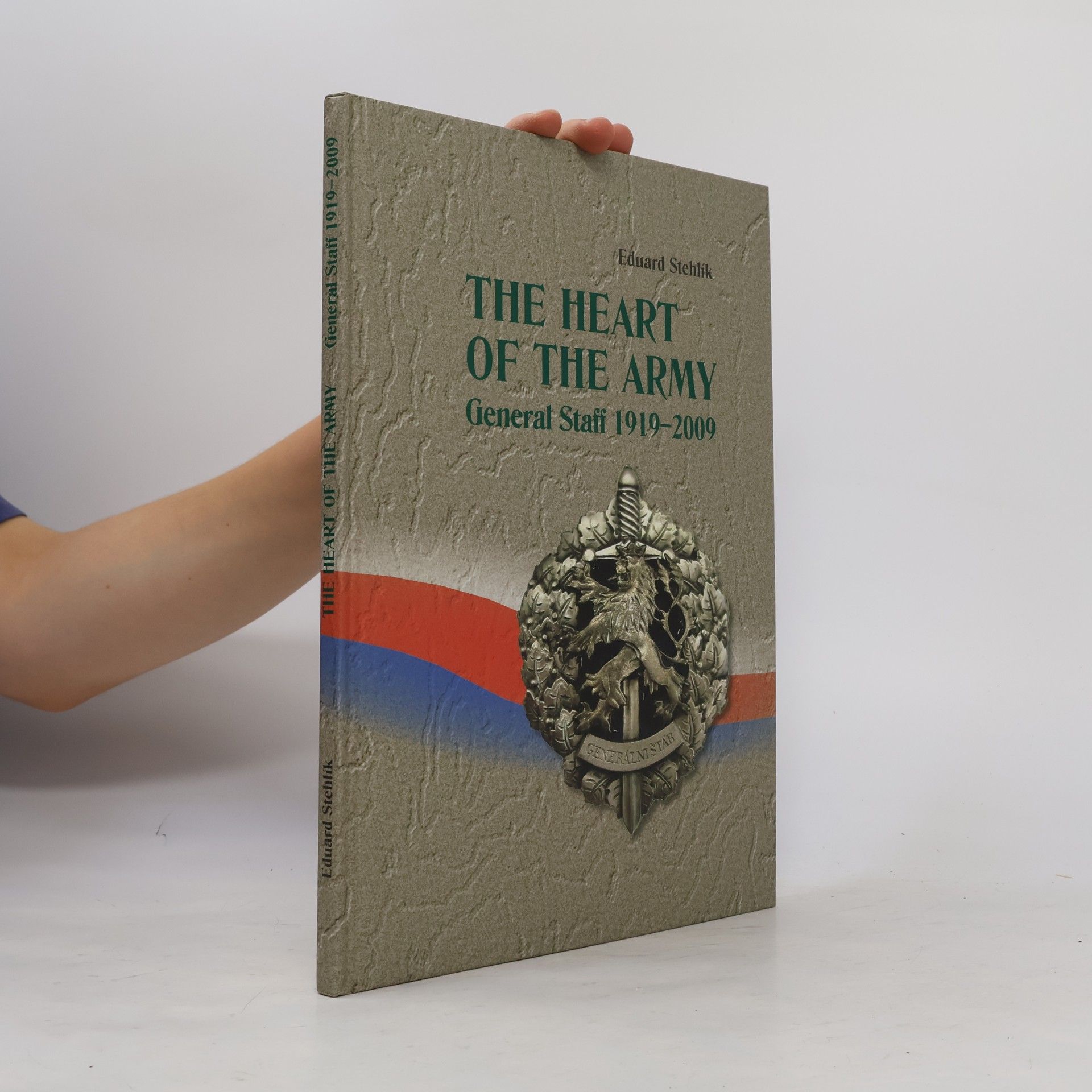 Petr Kurfürst The Heart of the Army : General Staff 1919-2009