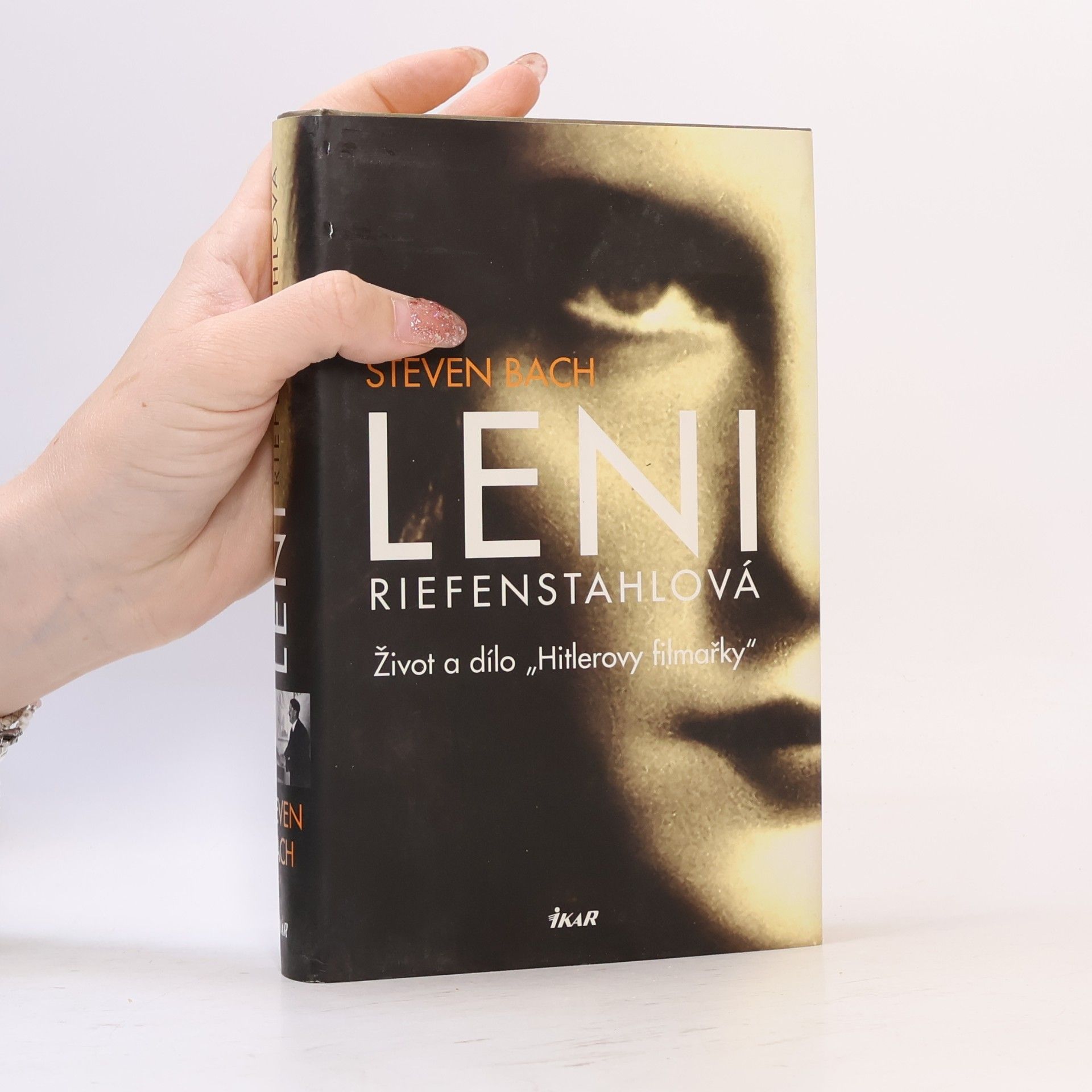 Steven Bach Leni Riefenstahlová. Život a dílo "Hitlerovy filmařky"
