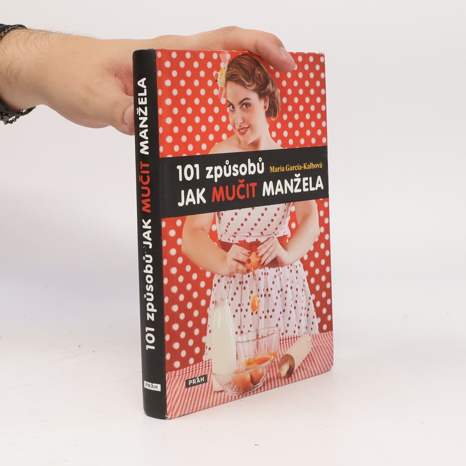Maria GarciaKalb 101 způsobů jak mučit manžela
