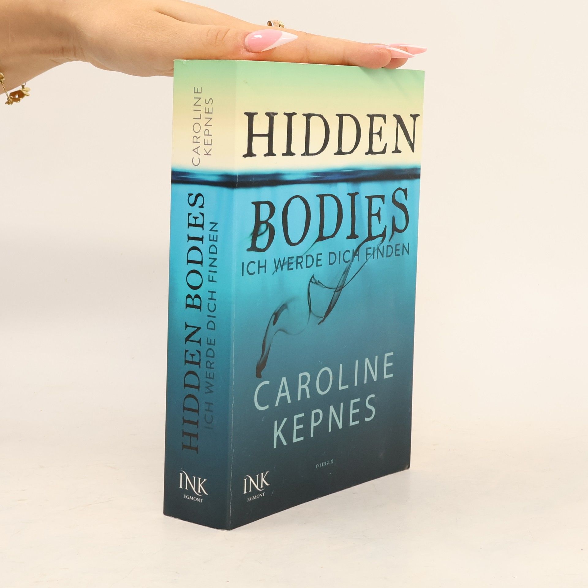 Caroline Kepnes Hidden Bodies - Ich werde dich finden