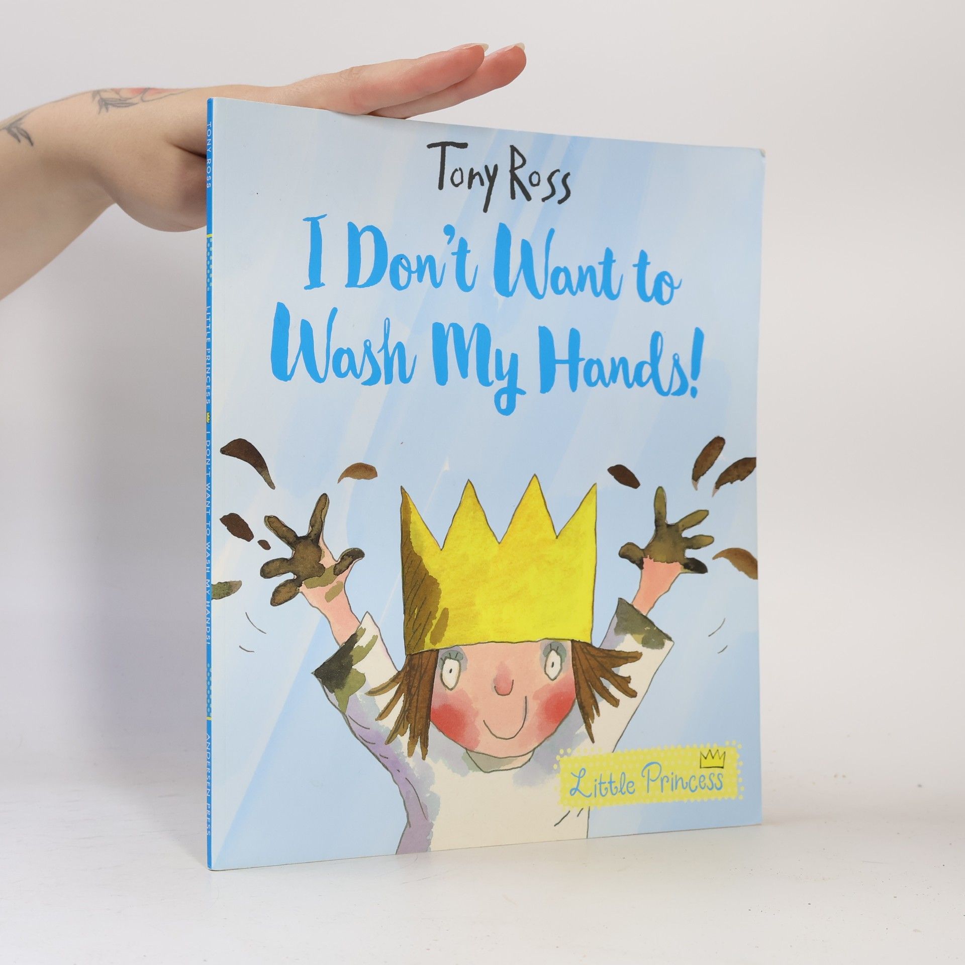 Tony Ross I Don't Want to Wash My Hands! (Little Princess)