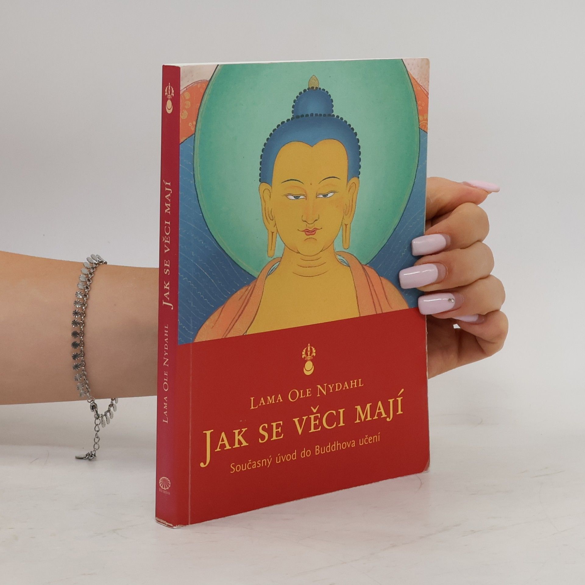 Ole Nydahl Jak se věci mají. Současný úvod do Buddhova učení