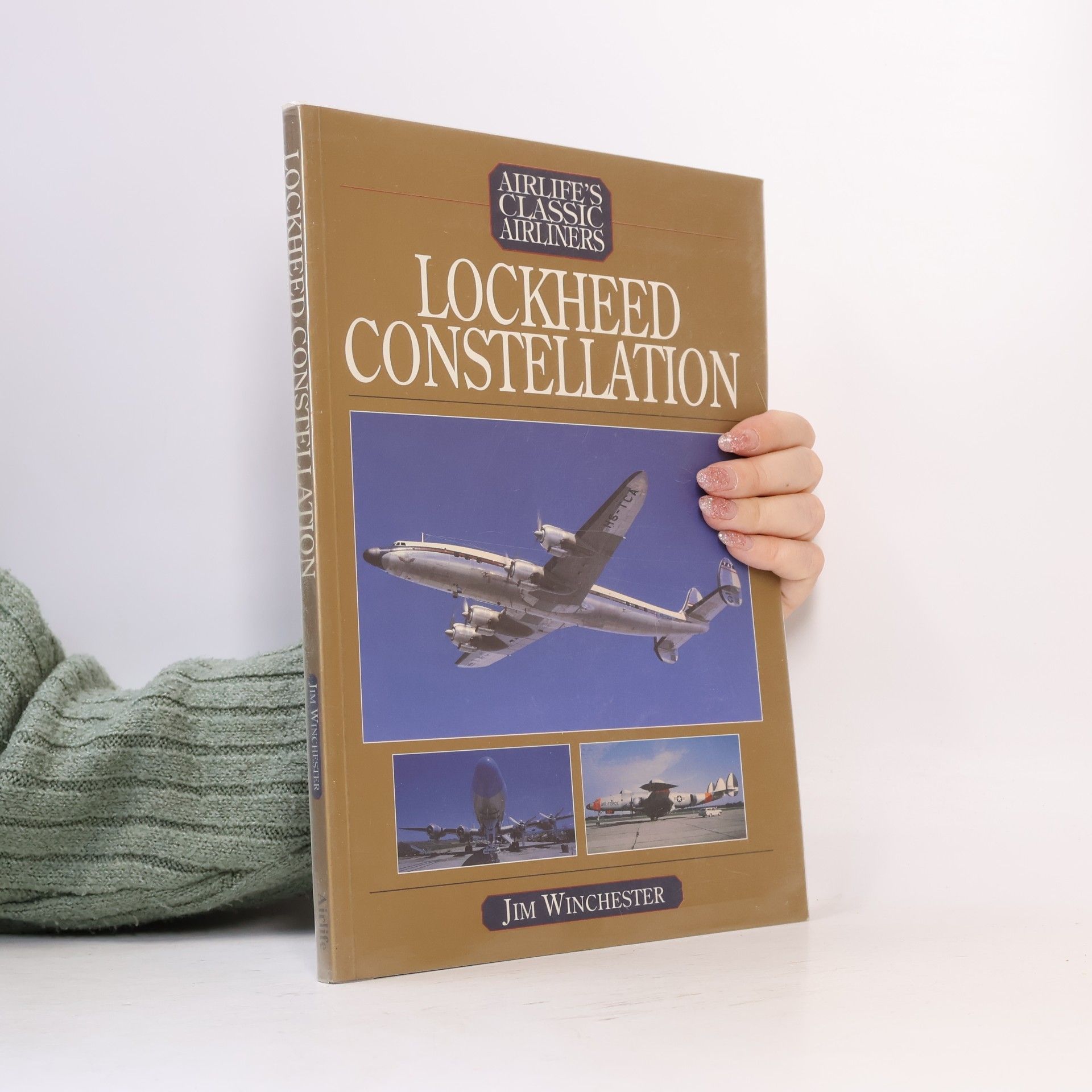 Jim Winchester Airlife's Classic Airliners: Lockheed Constellation