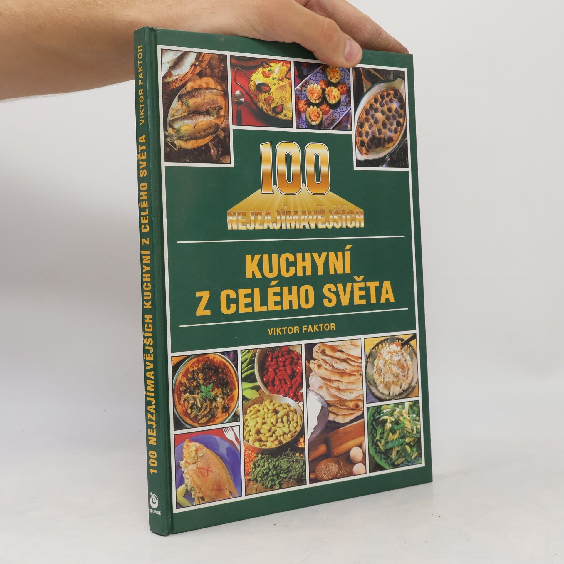 Viktor Faktor 100 nejzajímavějších kuchyní z celého světa