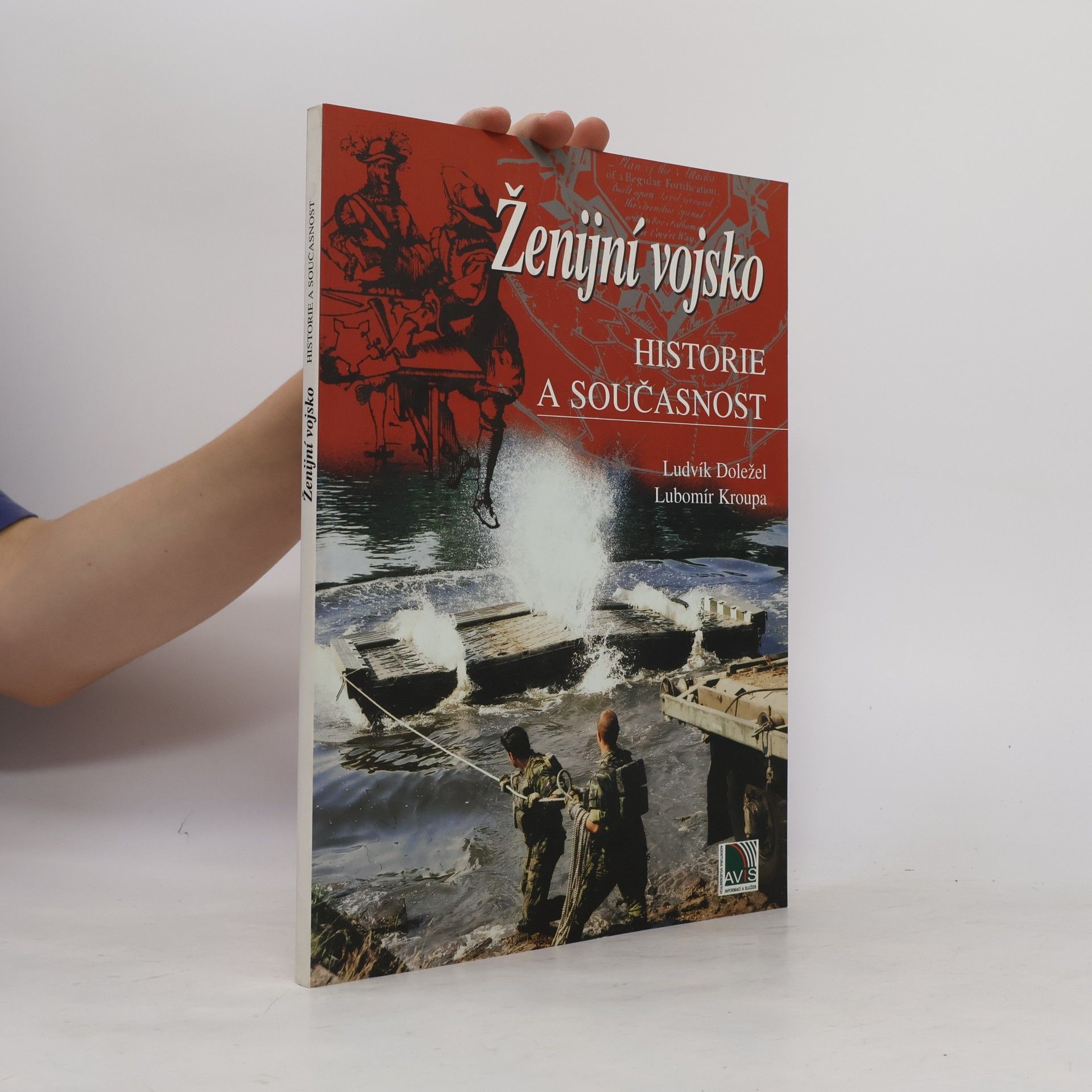 Ludvík Doležel Ženijní vojsko: Historie a současnost