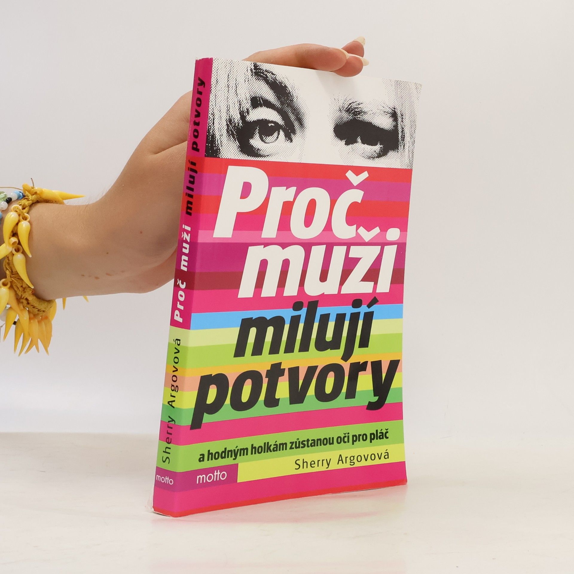 Sherry Argov Proč muži milují potvory a hodným holkám zůstanou oči pro pláč