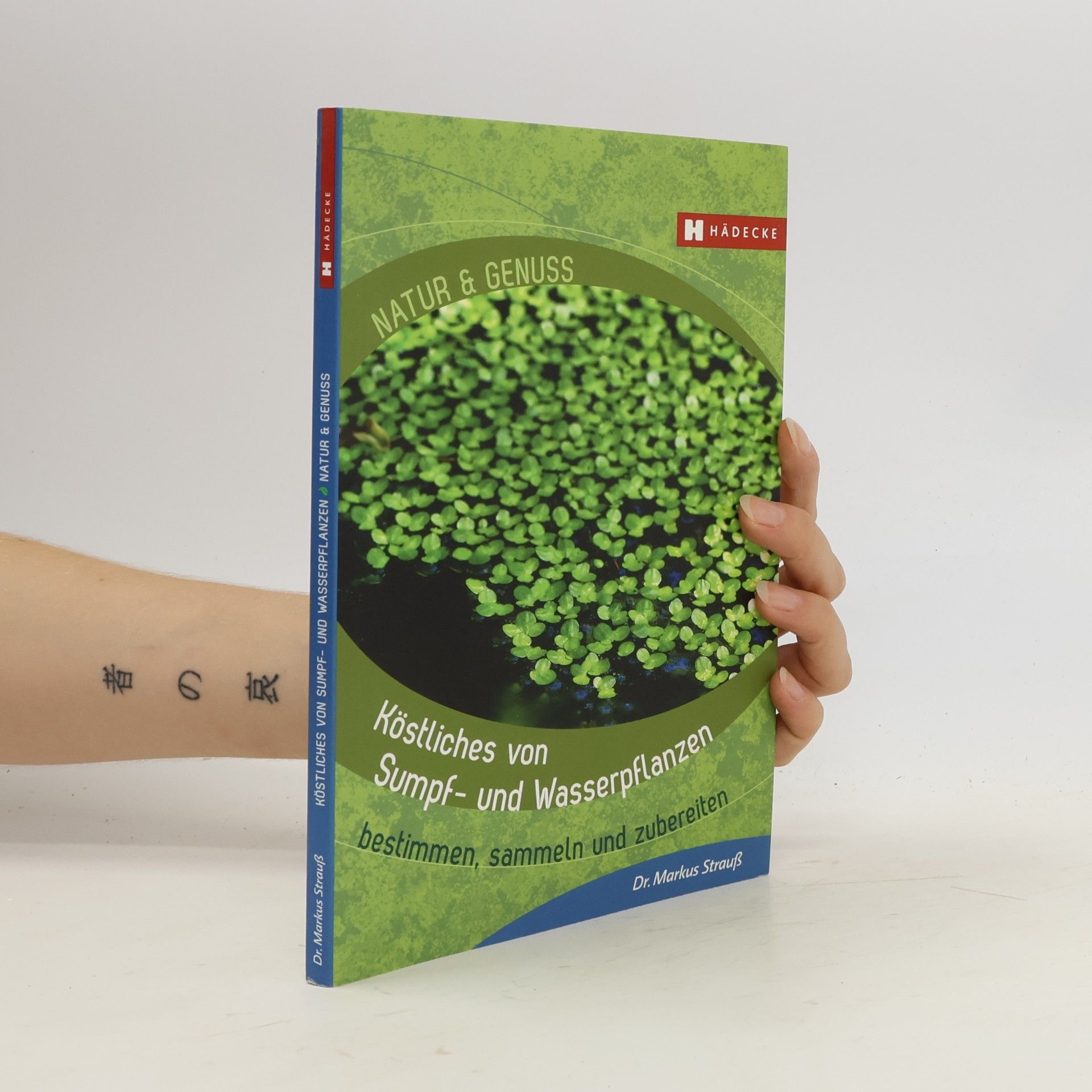 Markus Strauß Köstliches von Sumpf- und Wasserpflanzen