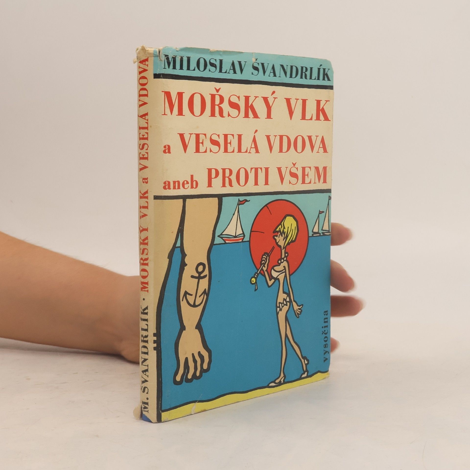 Miloslav Švandrlík Mořský vlk a veselá vdova aneb Proti všem