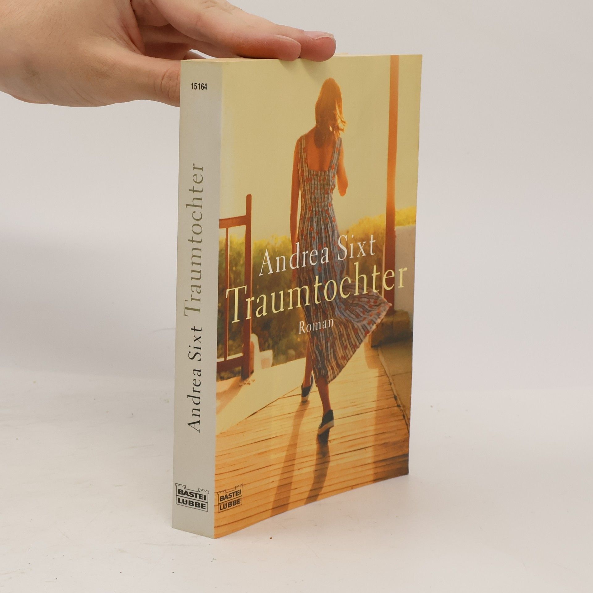 Andrea Sixt Traumtochter. Roman