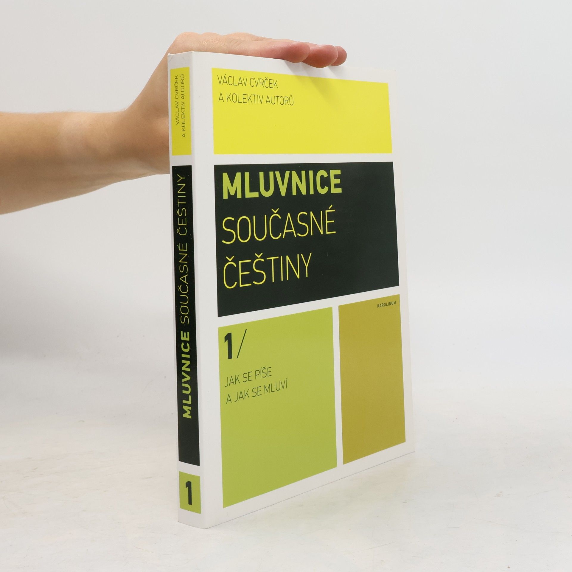 Václav Cvrček Mluvnice současné češtiny. 1, Jak se píše a jak se mluví.