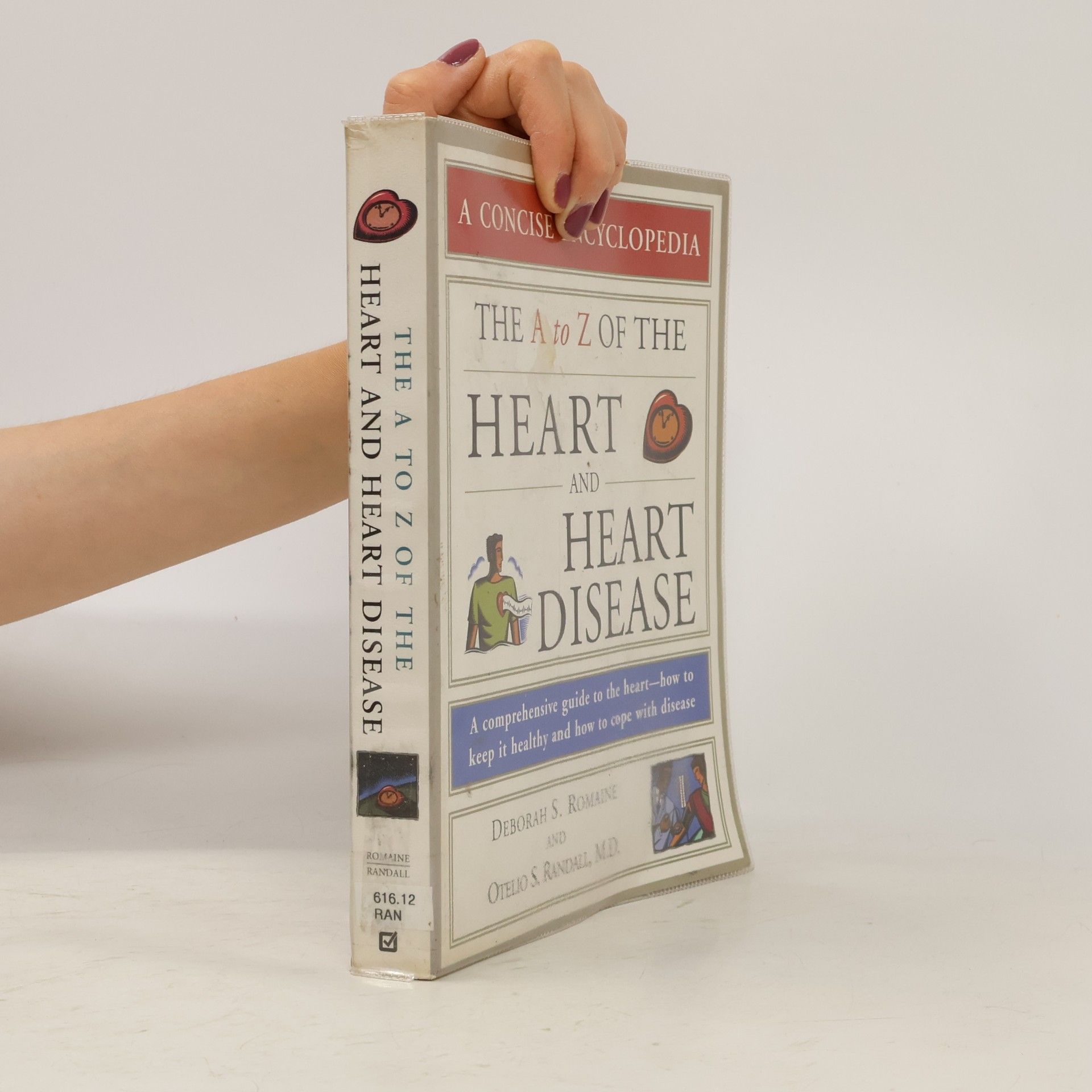 Deborah S. Romaine The A to Z of the Heart and Heart Disease
