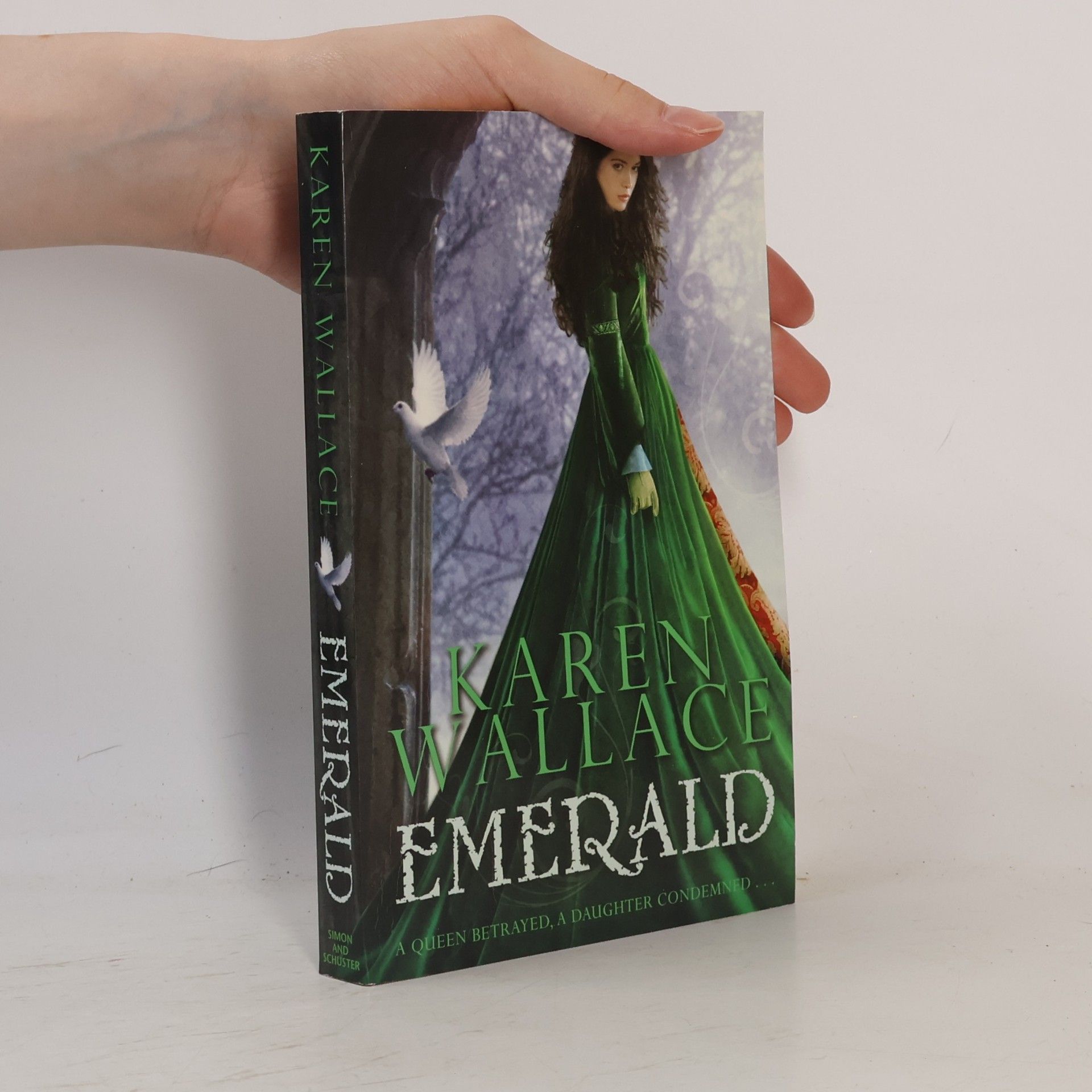 Karen Wallace Emerald. A Queen Betrayed, A Daughter Condemned ....