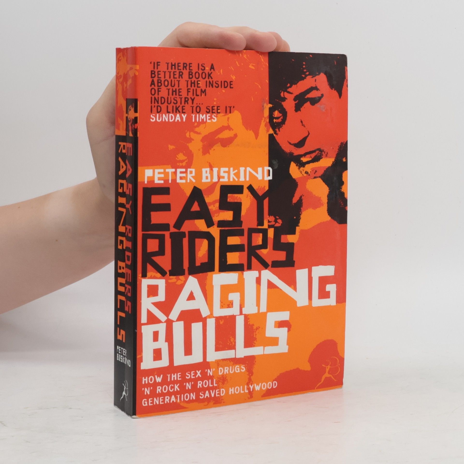 Peter Biskind Easy riders, raging bulls : how the sex 'n' drugs 'n' rock 'n' roll generation saved Hollywood