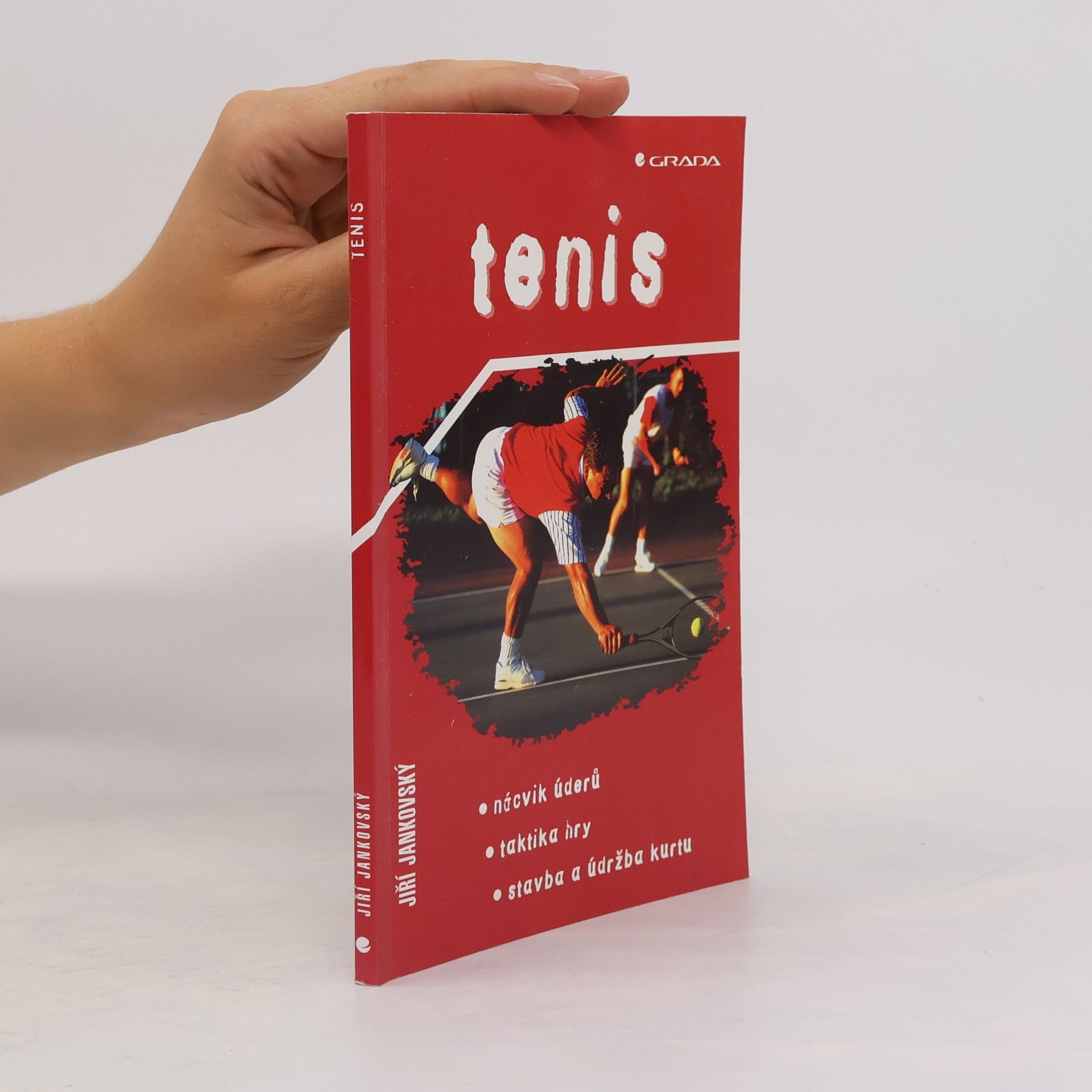 Jiří Jankovský Tenis: Nácvik úderů, taktika hry, stavba a údržba kurtu