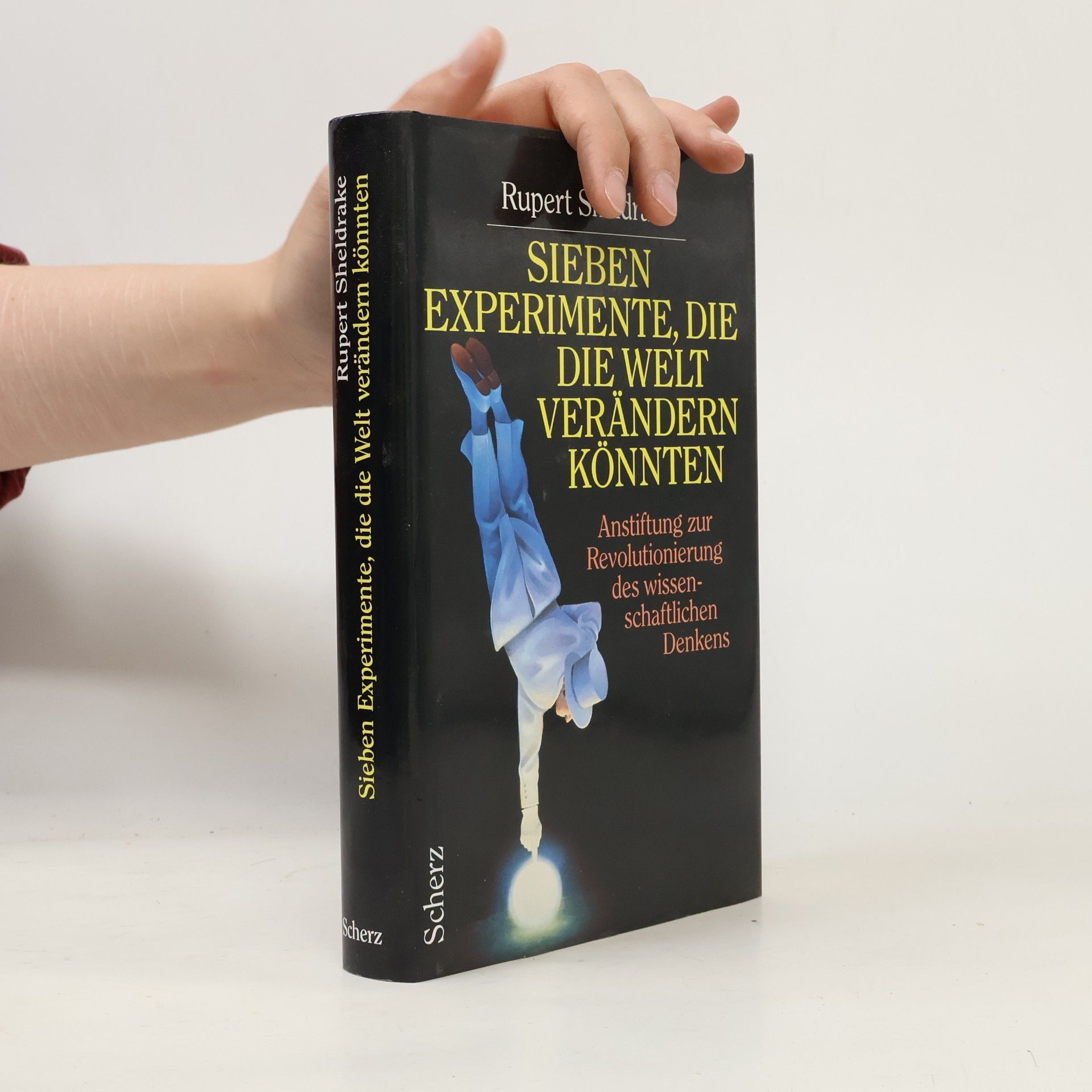 Rupert Sheldrake Sieben Experimente, die die Welt verändern könnten.