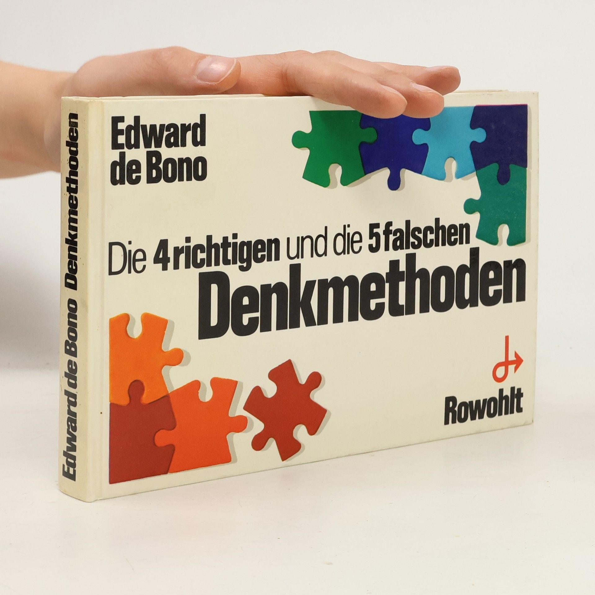 Edward de Bono Die 4 [vier] richtigen und die 5 [fünf] falschen Denkmethoden