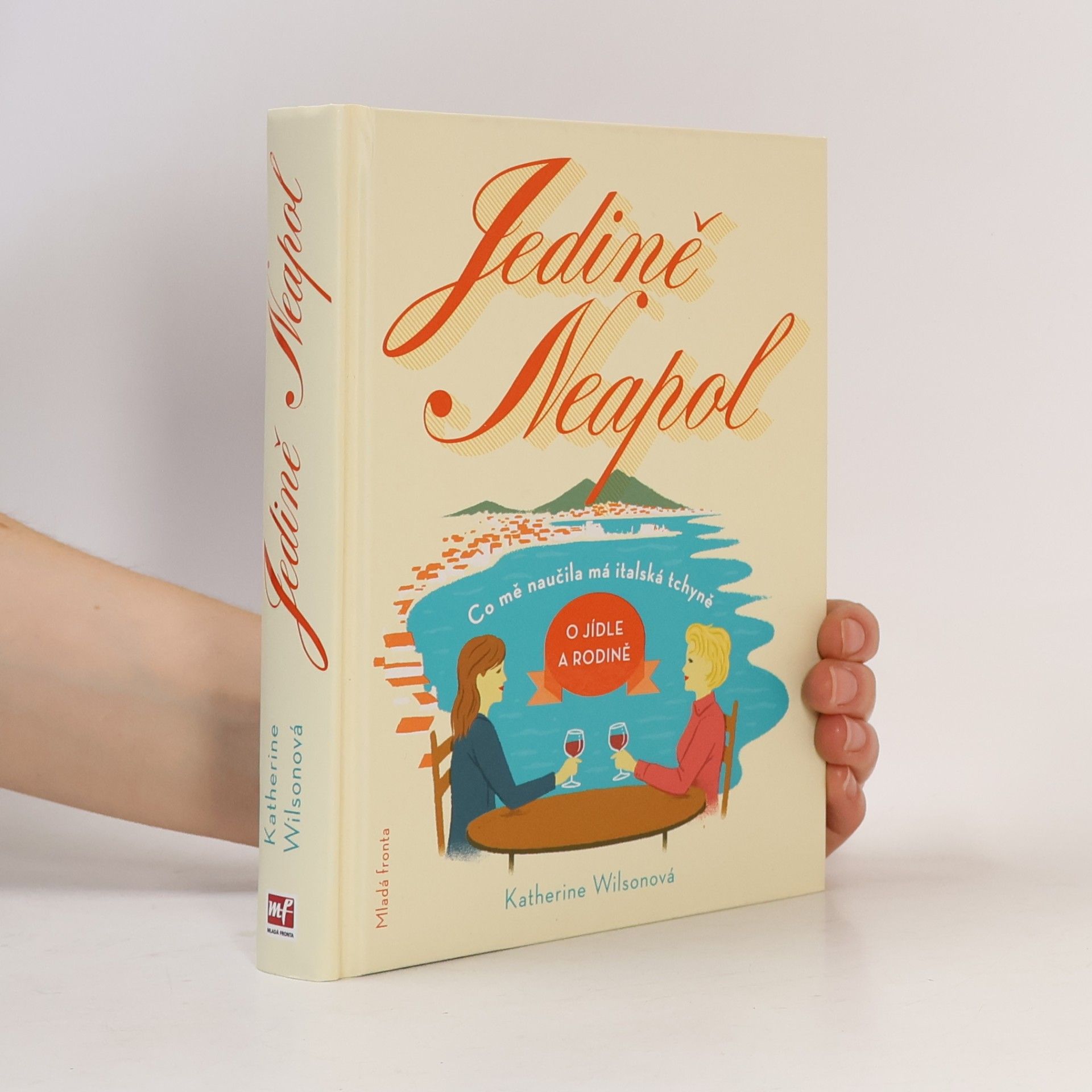 Katherine Wilson Jedině Neapol. Co mě naučila má italská tchyně o jídle a rodině