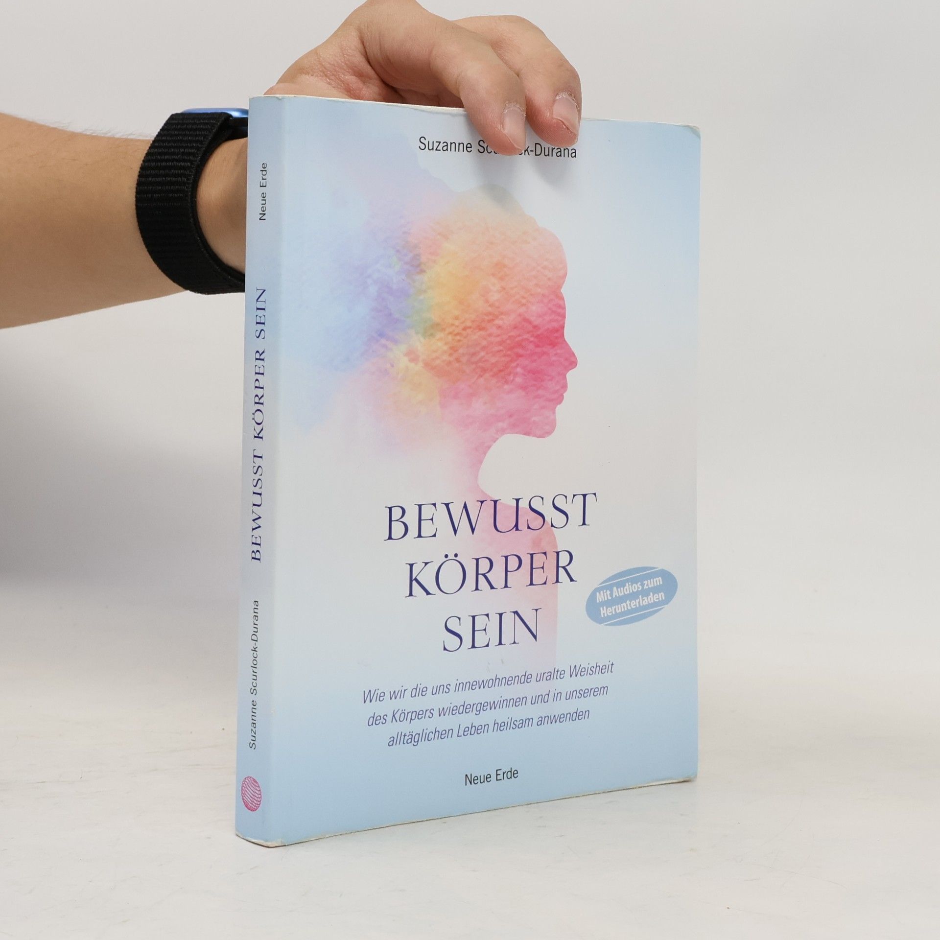 Suzanne Scurlock-Durana Bewusst Körper sein