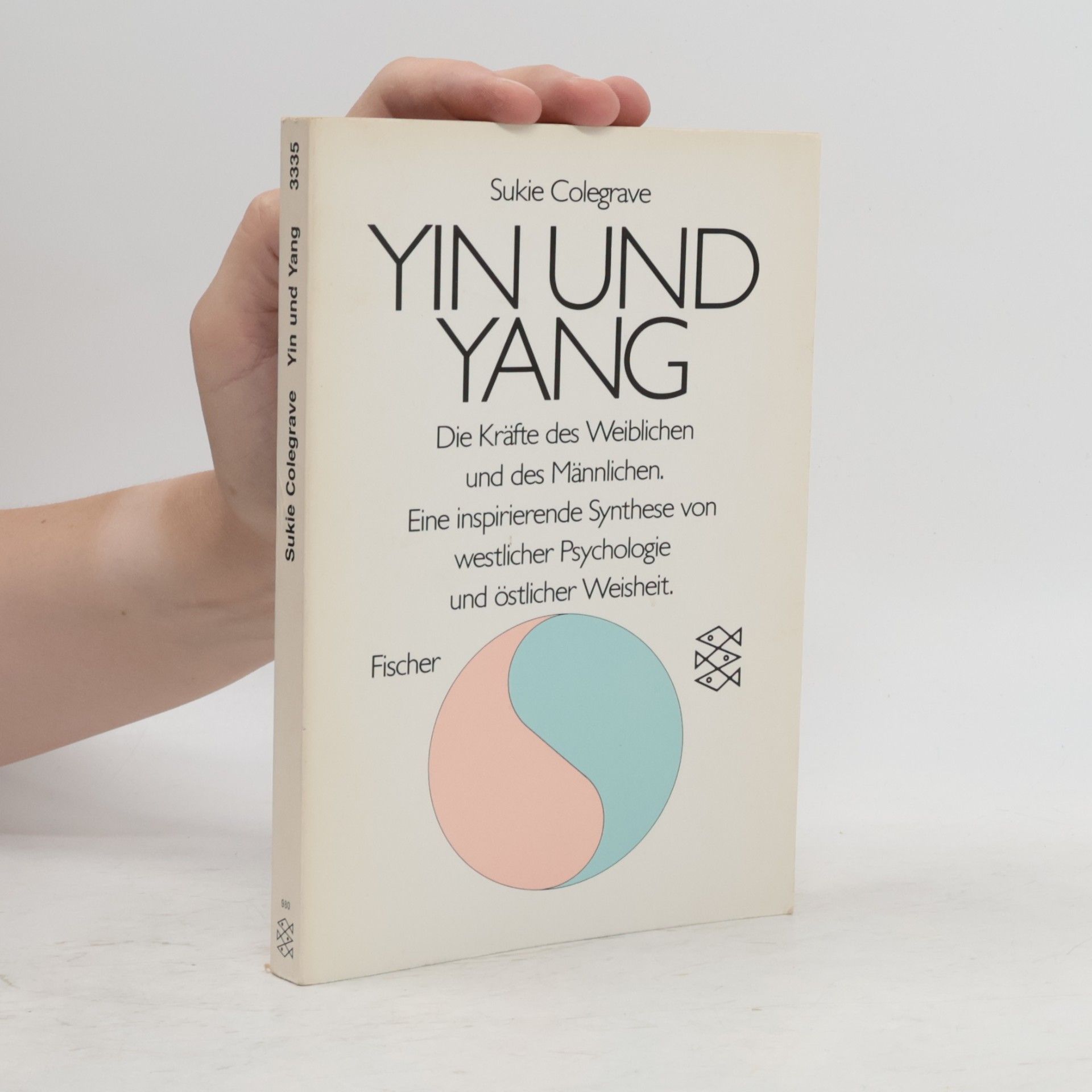 Sukie Colegrave Yin und Yang : die Kräfte des Weiblichen und des Männlichen