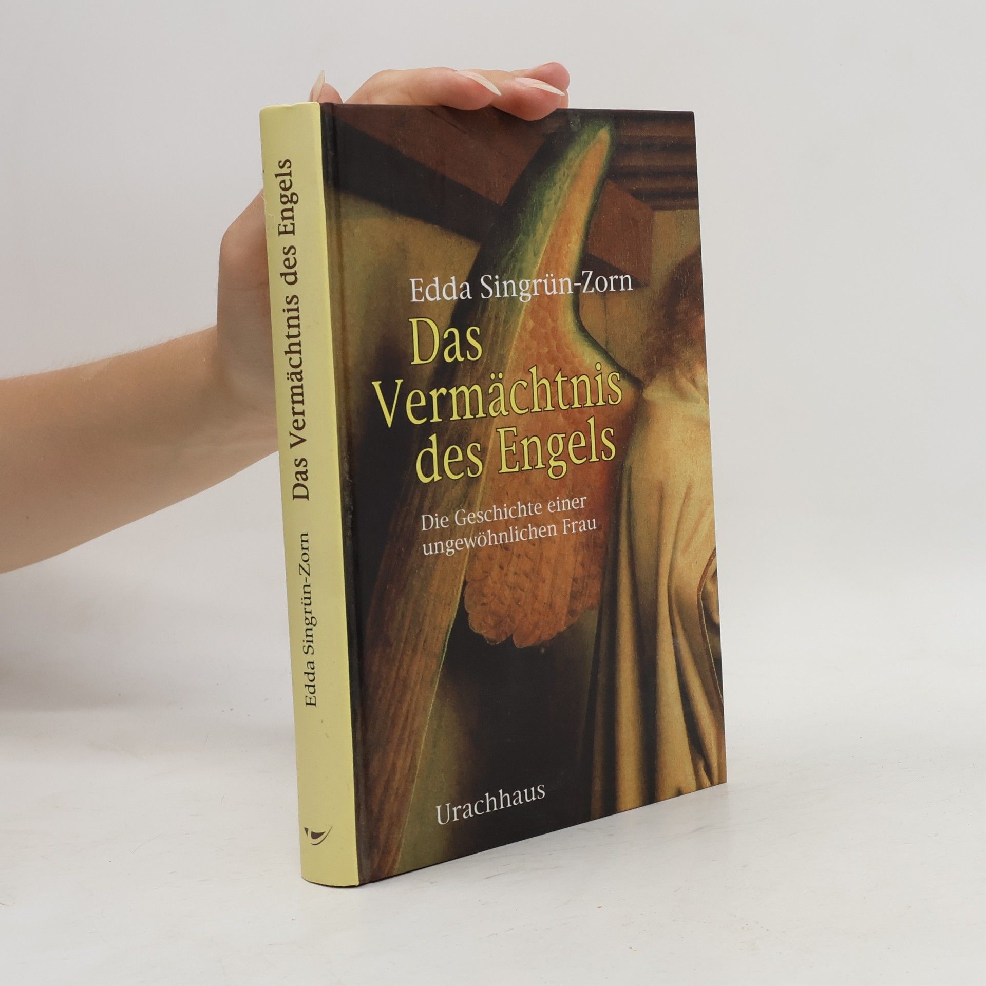 Edda Singrün-Zorn Das Vermächtnis des Engels. Die Geschichte einer ungewöhnlichen Frau