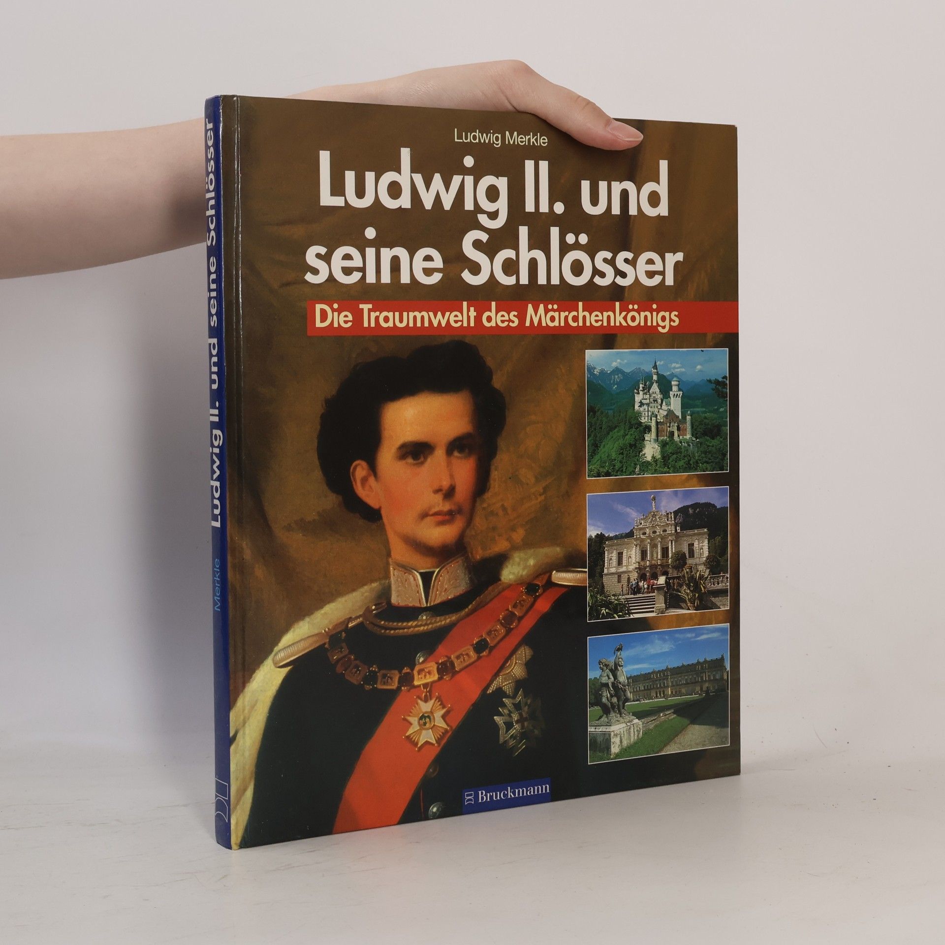 Ludwig Merkle Ludwig II. und seine Schlösser