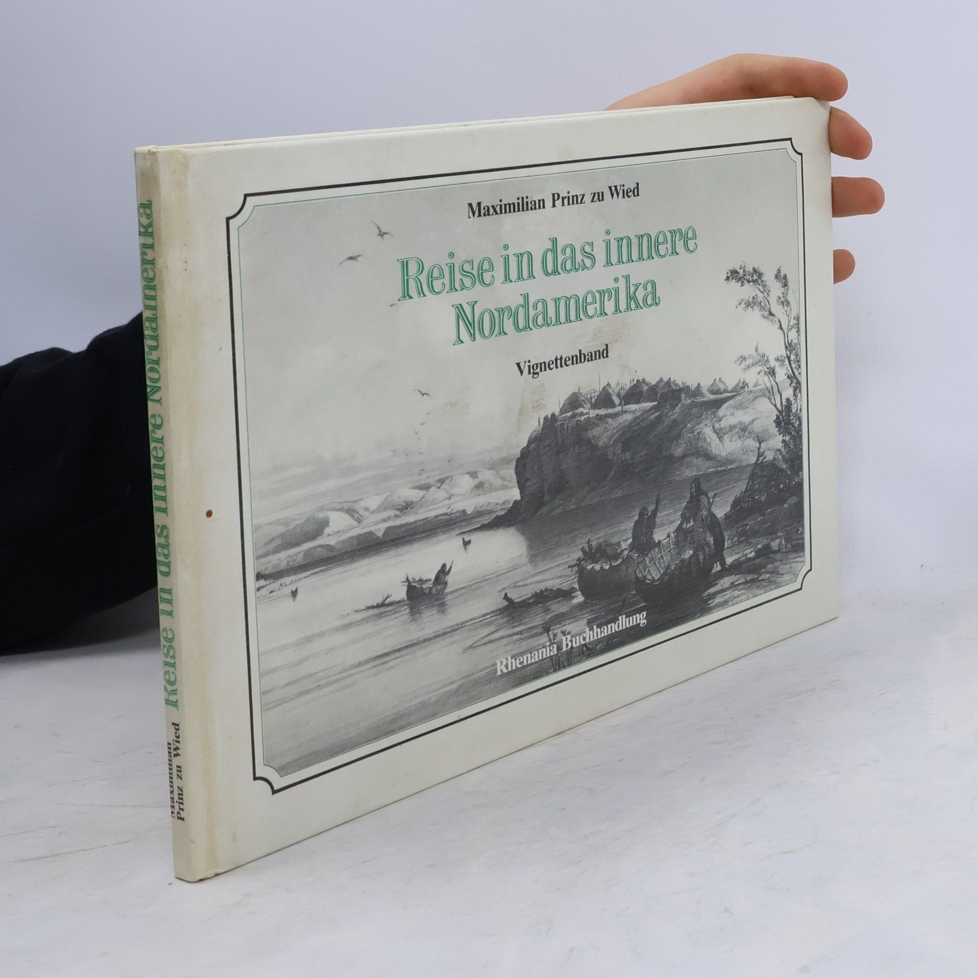 Maximilian Prinz zu Wied Reise in das innere Nordamerika. Band I
