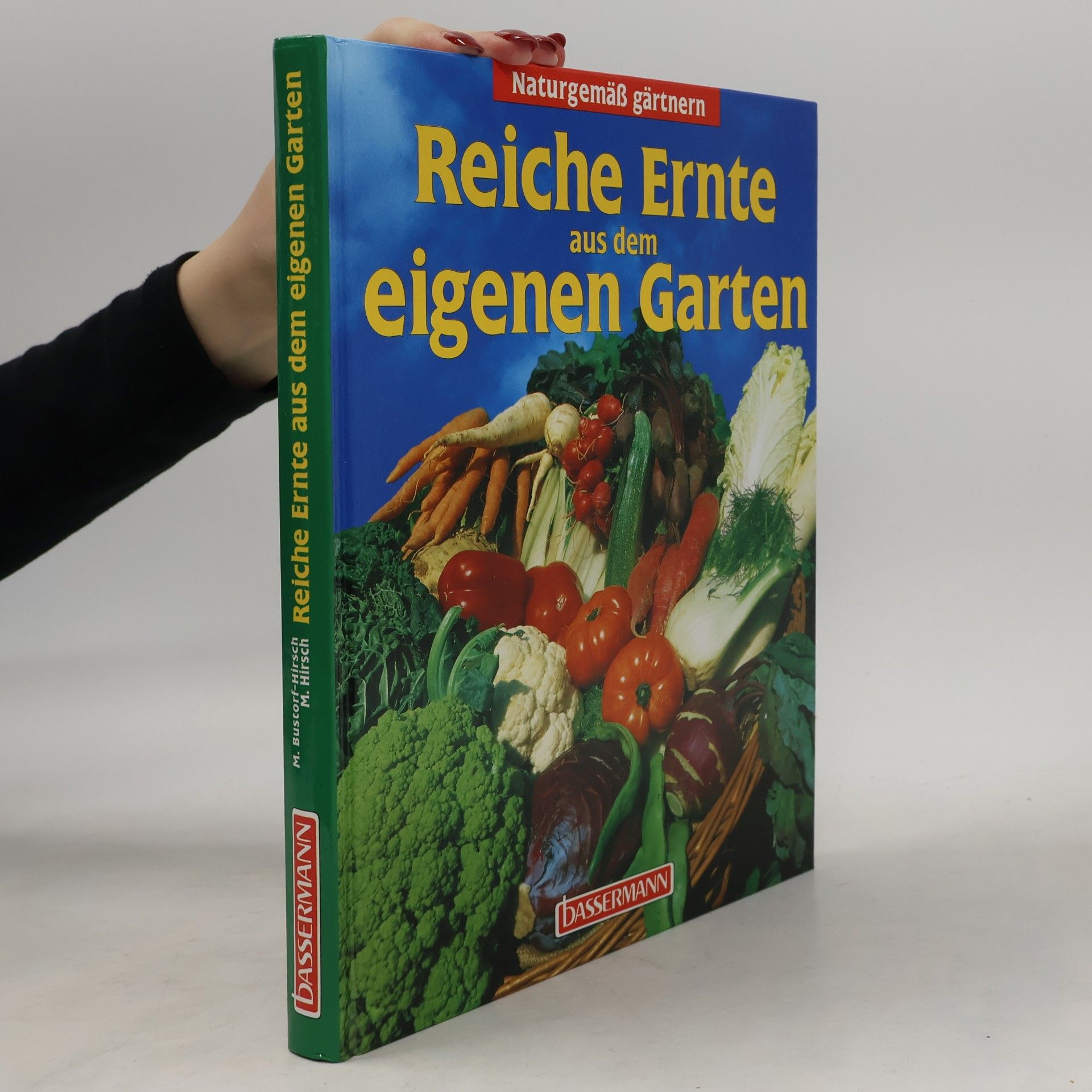 Maren Bustorf-Hirsch Reiche Ernte aus dem eigenen Garten