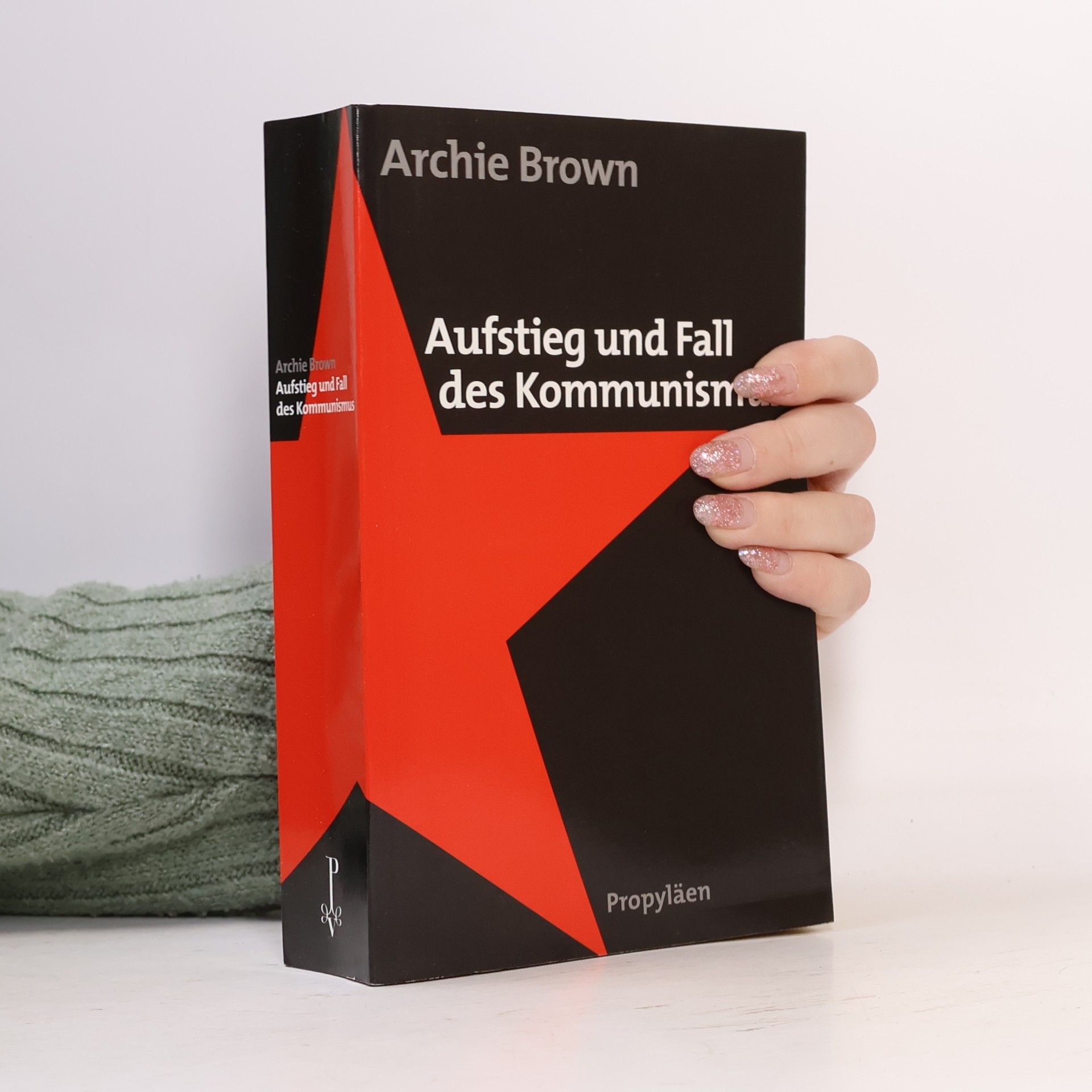 Archie Brown Aufstieg und Fall des Kommunismus