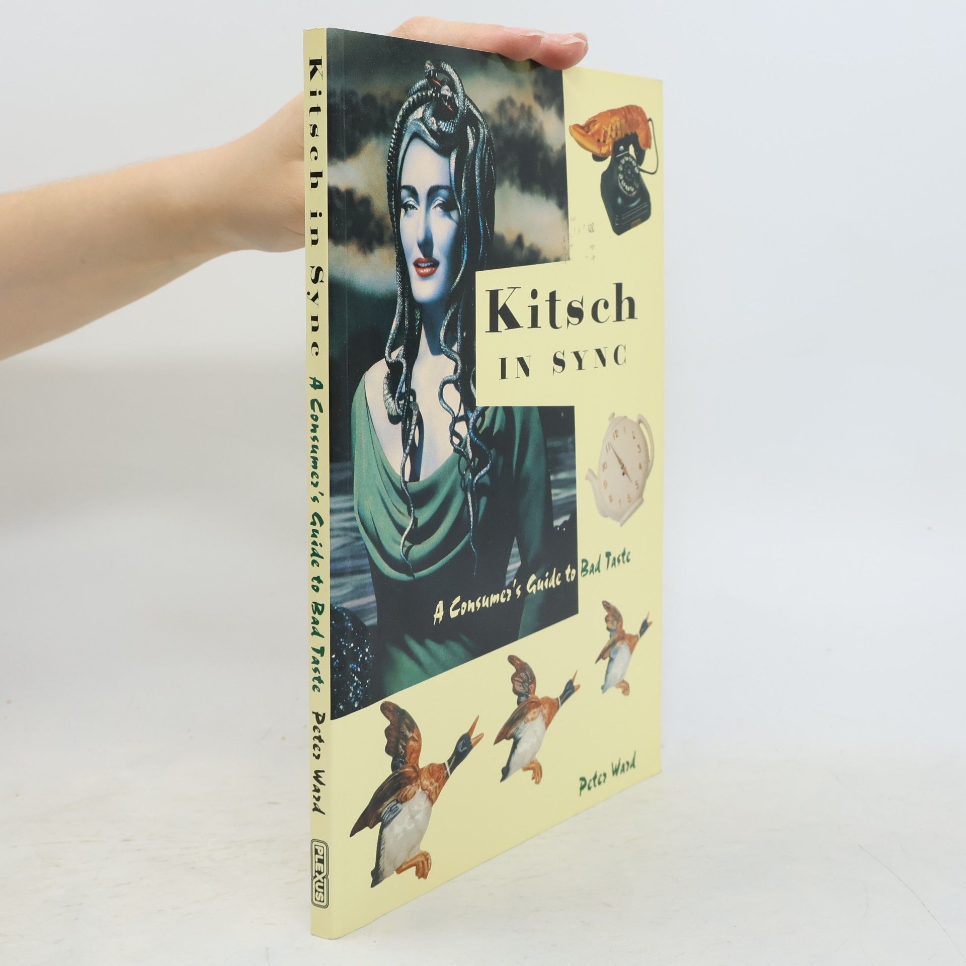 Peter Ward Kitsch in Sync: A Consumer's Guide to Bad Taste