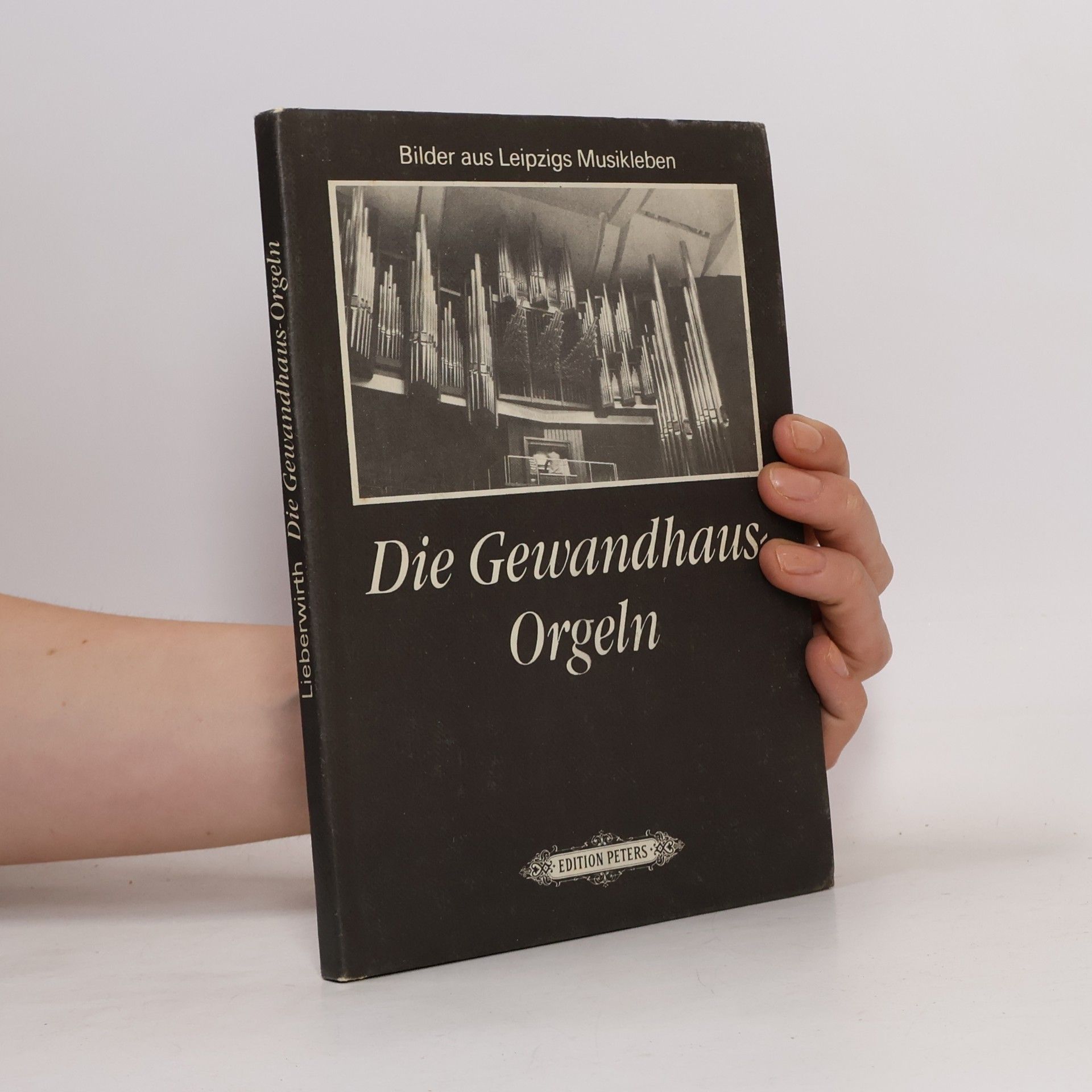 Steffen Lieberwirth Die Gewandhaus-Orgeln