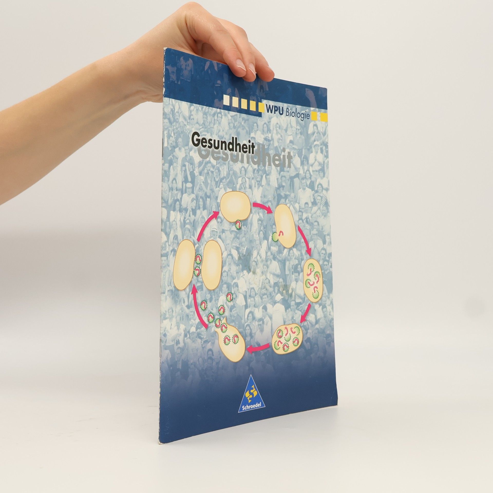 Schroedel Verlag GmbH WPU Biologie. Gesundheit. Wahlpflichtunterricht