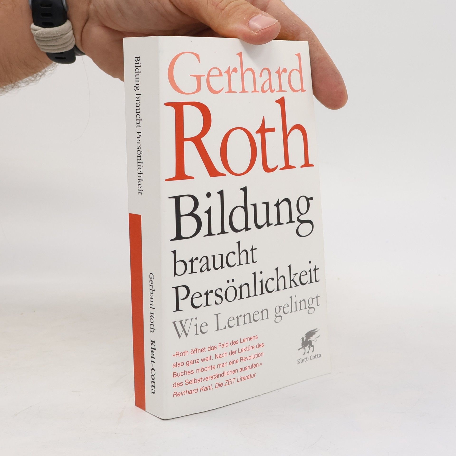 Gerhard Roth Bildung braucht Persönlichkeit
