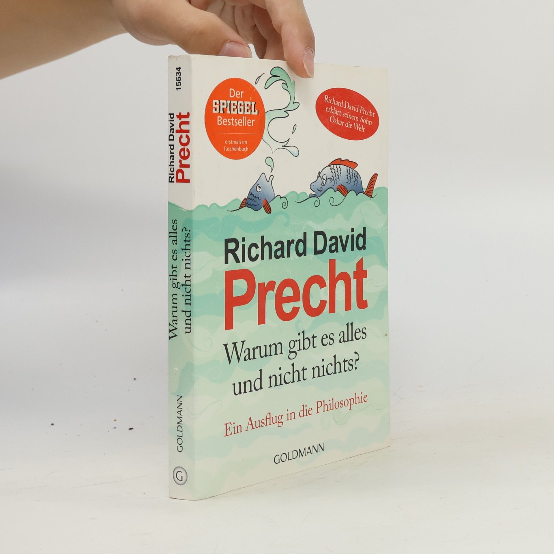 Richard David Precht Warum gibt es alles und nicht nicht? Ein Ausflug in die Philosophie