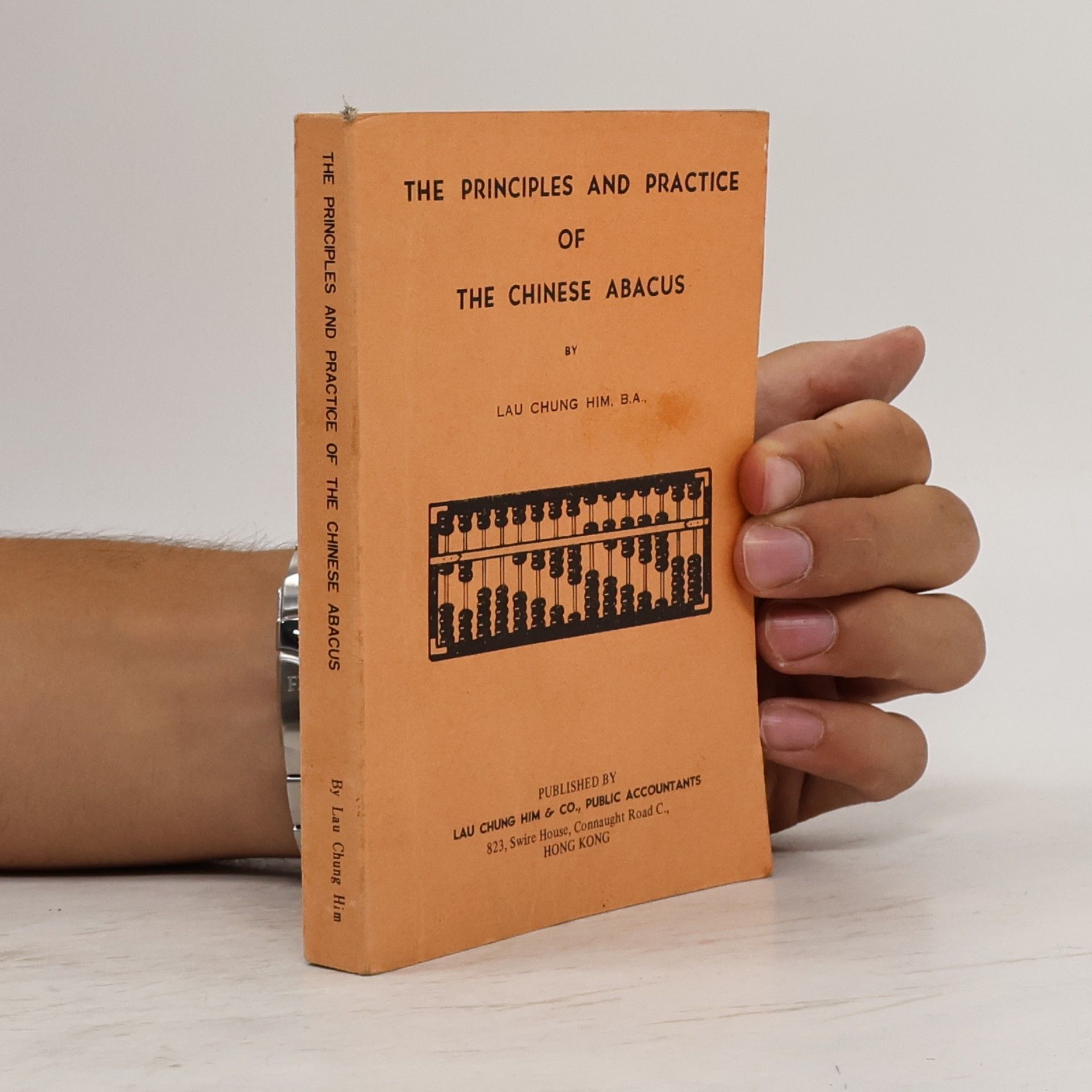 Lau Chung Him The Principles and Practice of the Chinese Abacus