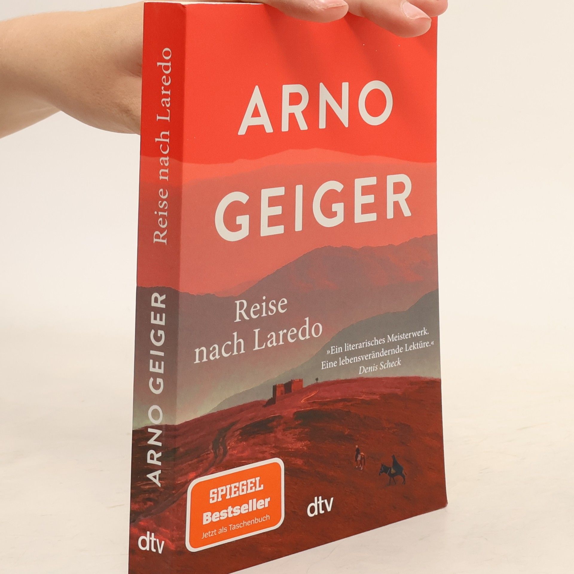 Arno Geiger Reise nach Laredo: Roman | Arno Geigers Meisterwerk über die Suche eines alten Mannes nach dem Sinn des Lebens