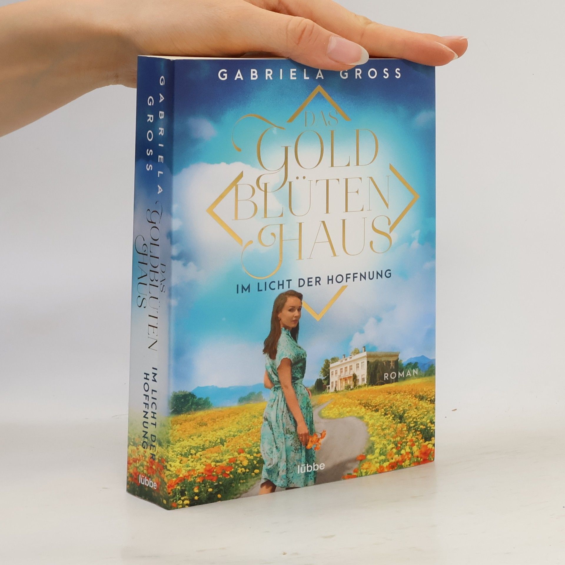 Gabriela Groß Das Goldblütenhaus - im Licht der Hoffnung
