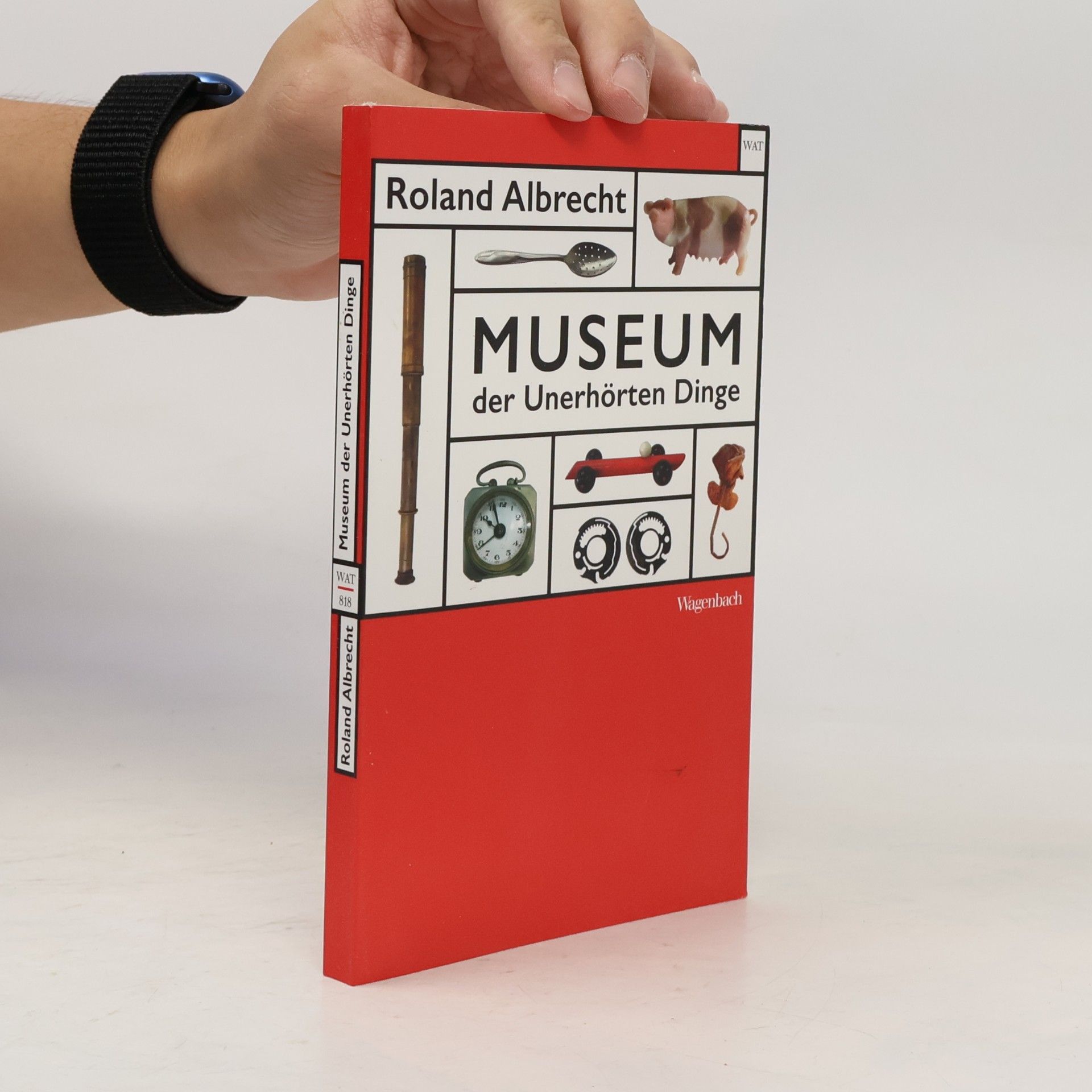 Roland Albrecht Museum der Unerhörten Dinge (Wagenbachs andere Taschenbücher)